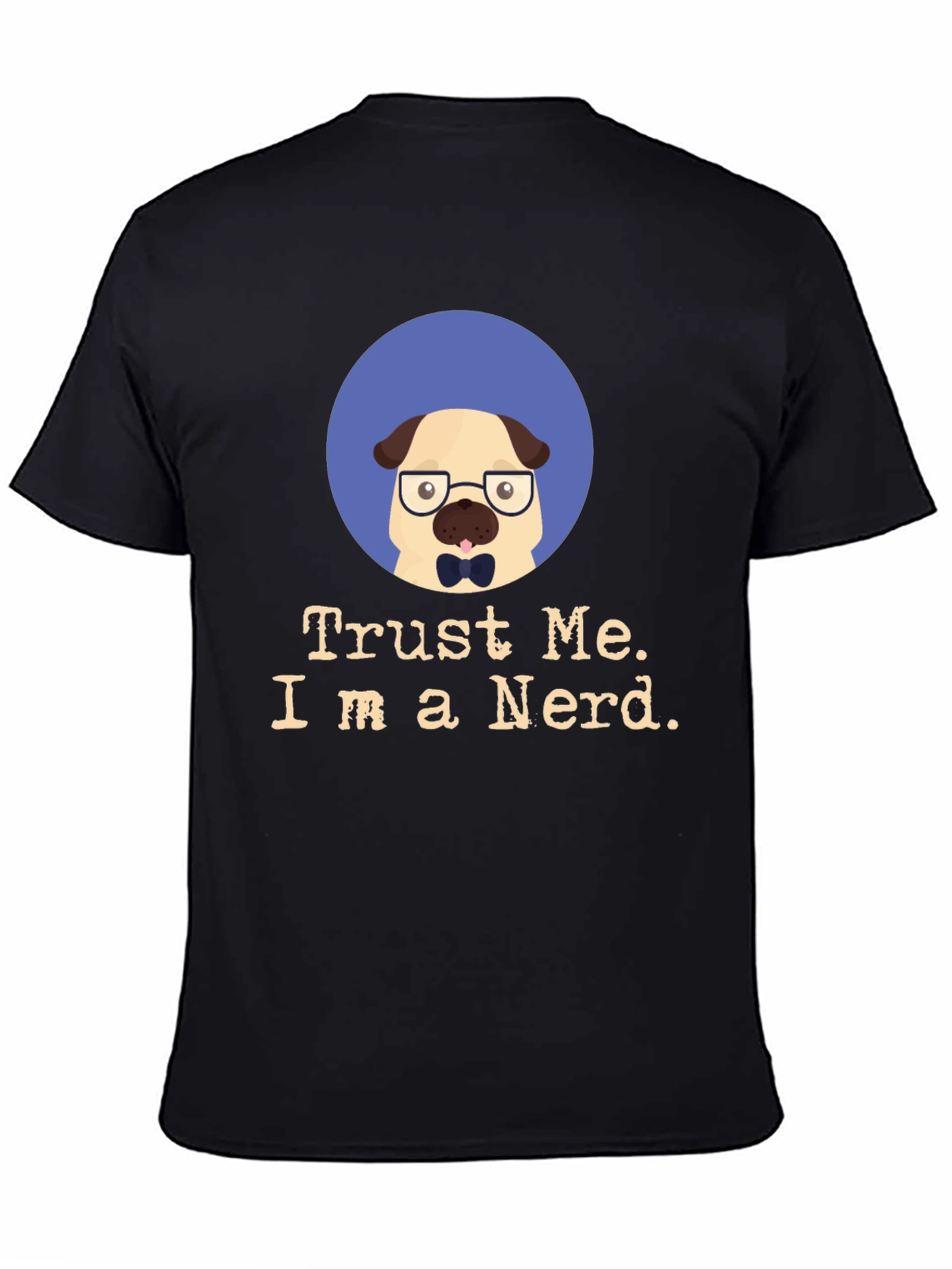 Trust Me Im a Nerd Pug Black T-Shirt