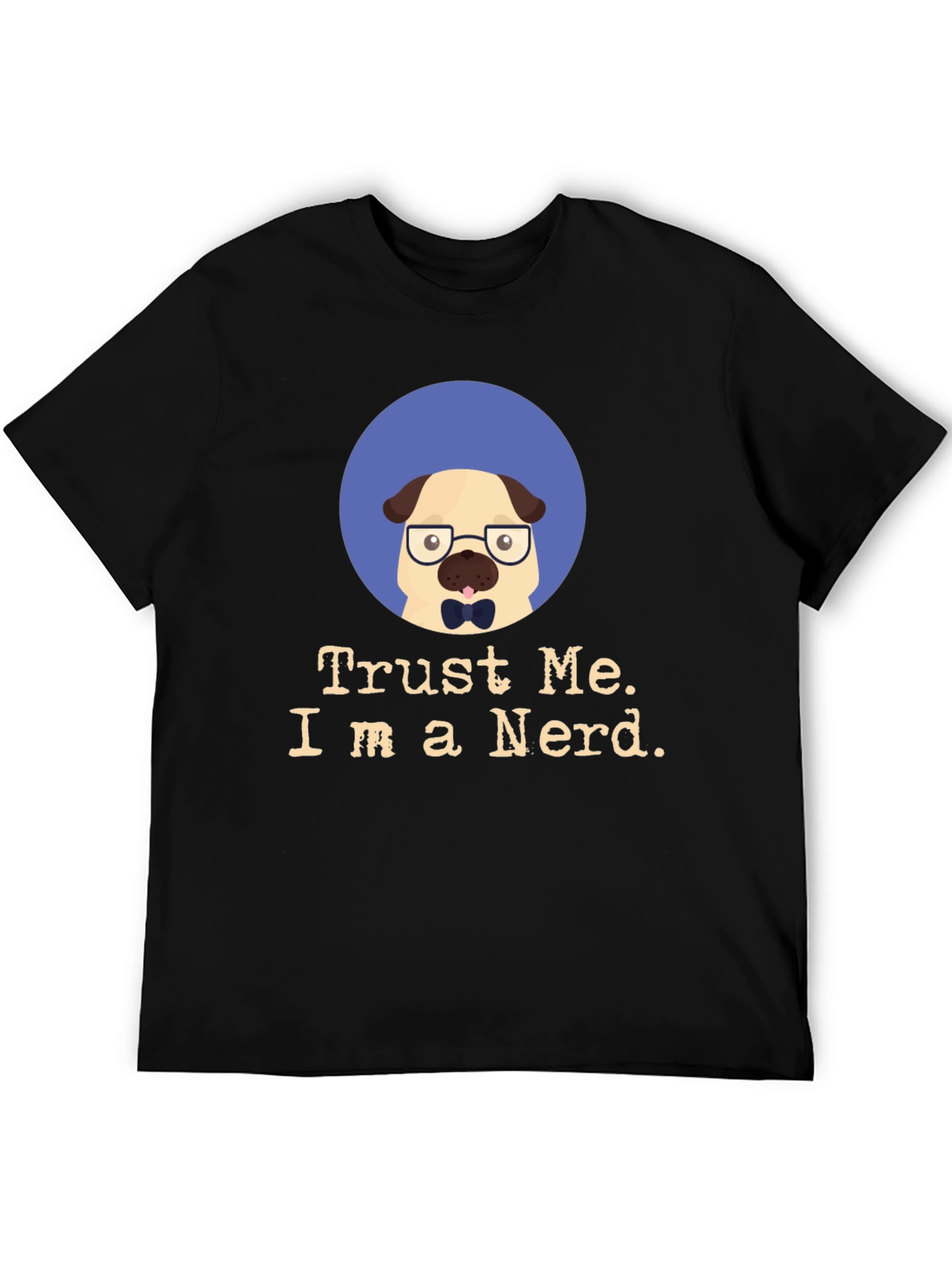 Trust Me Im a Nerd Pug Black T-Shirt
