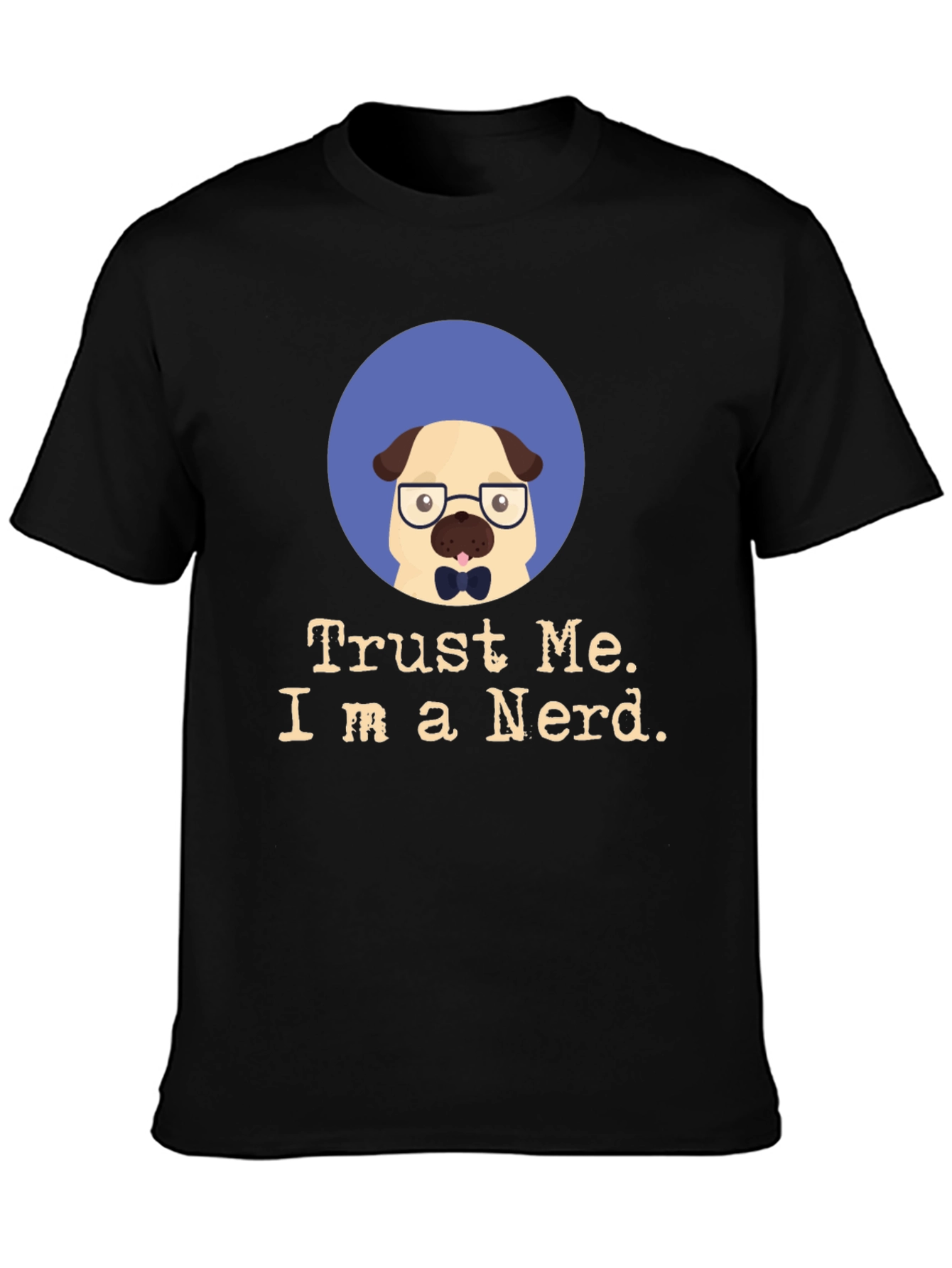 Trust Me Im a Nerd Pug Black T-Shirt
