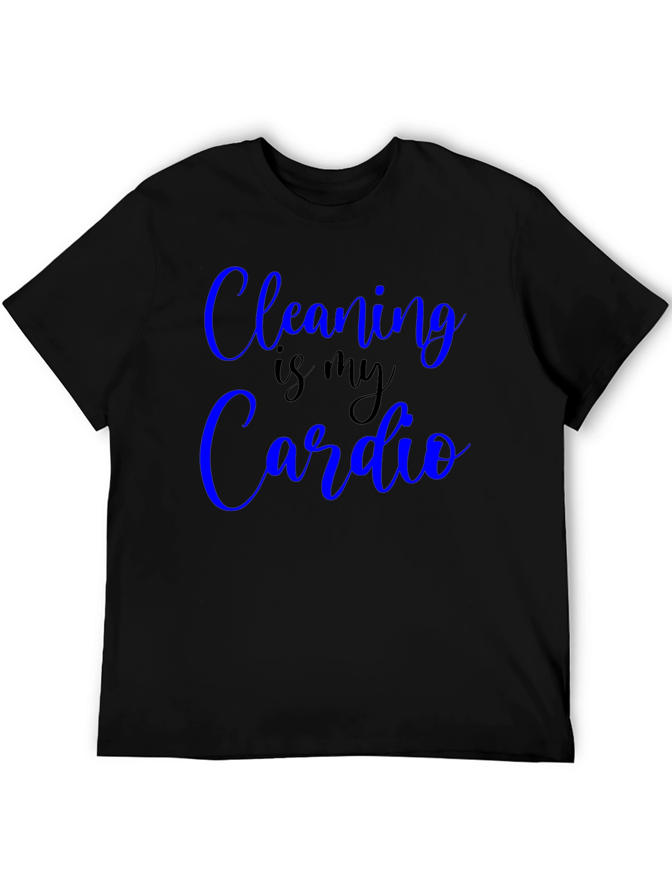 Cleaning is my Cardio Funny T-Shirt