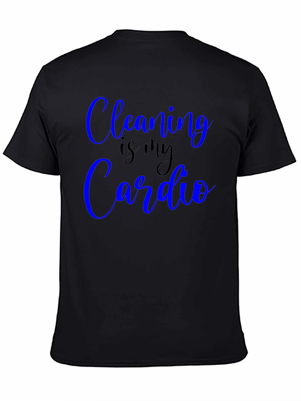 Cleaning is my Cardio Funny T-Shirt