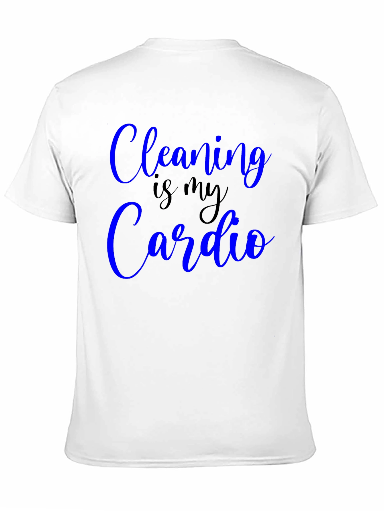 Cleaning is my Cardio Funny T-Shirt