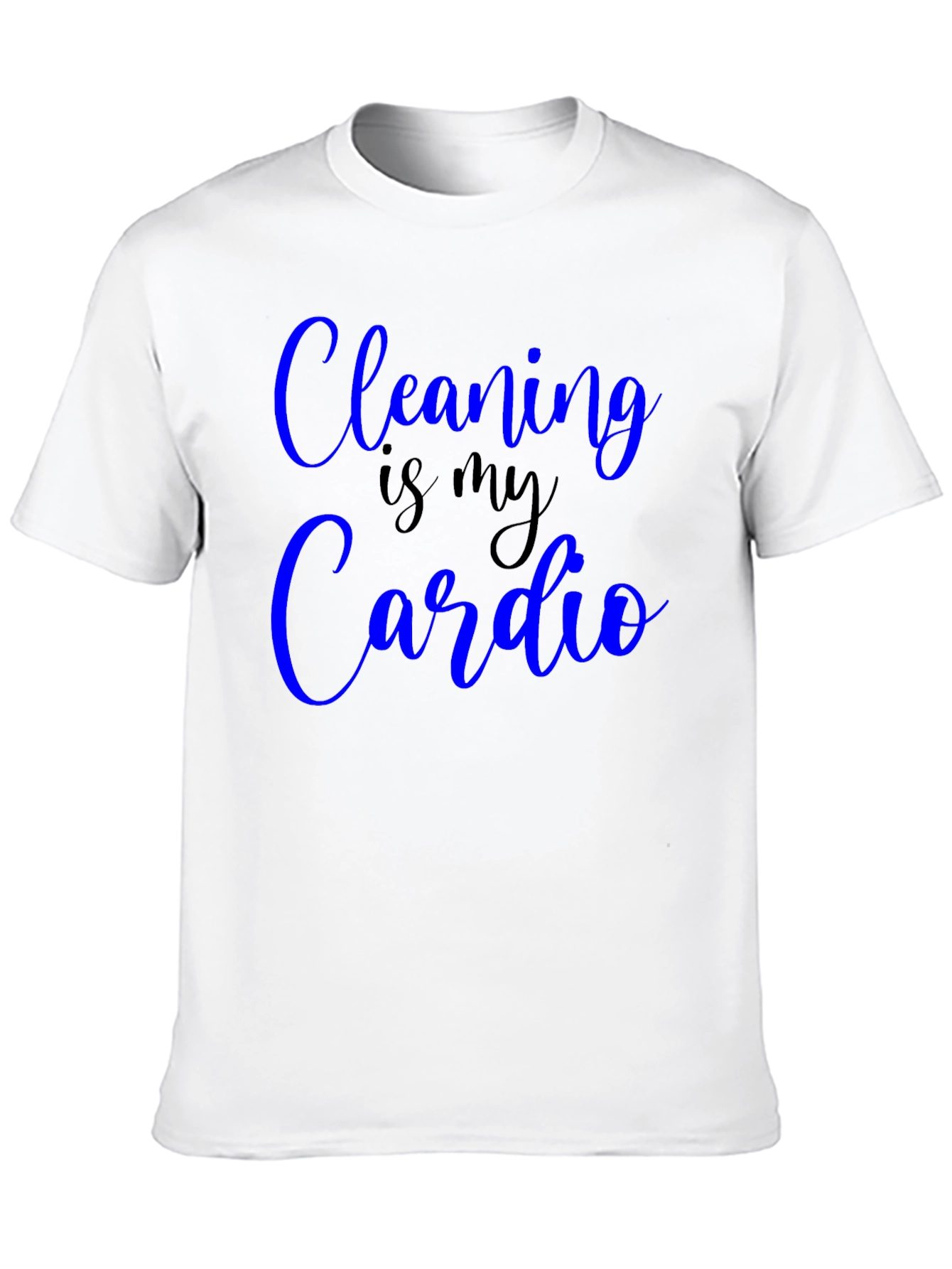 Cleaning is my Cardio Funny T-Shirt