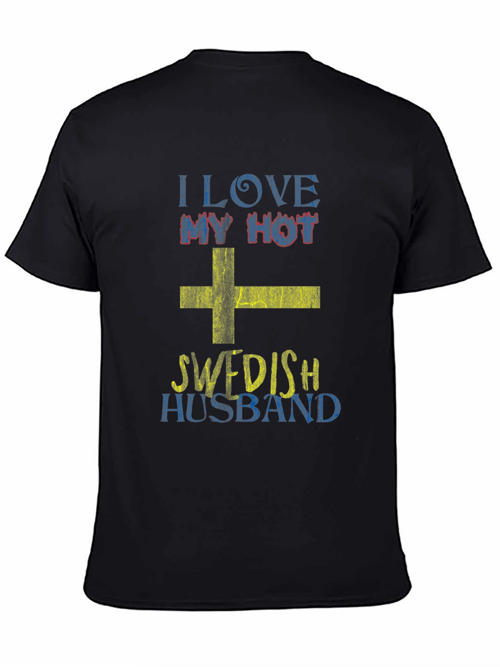 I Love My Hot Swedish Husband Black T-Shirt