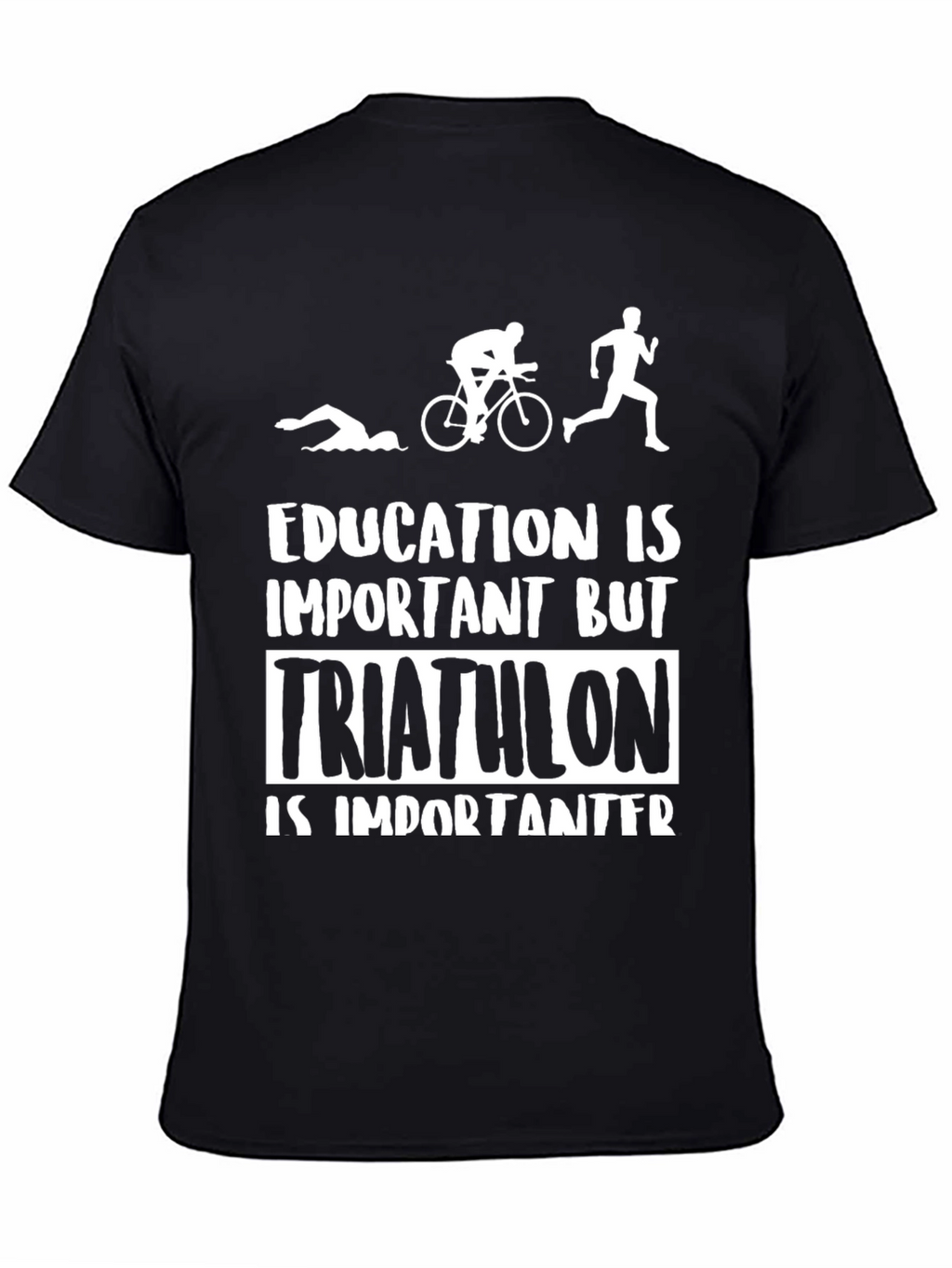 Triathlon Important T-Shirt: Swim Bike Run Graphic Tee