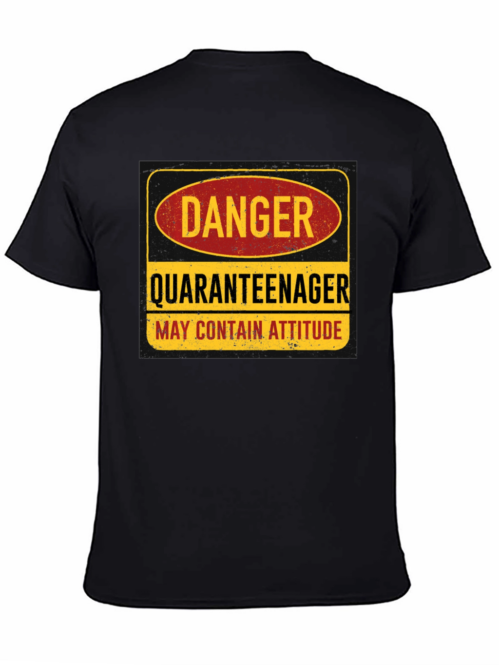 Danger Quaranteenager T-Shirt: May Contain Attitude