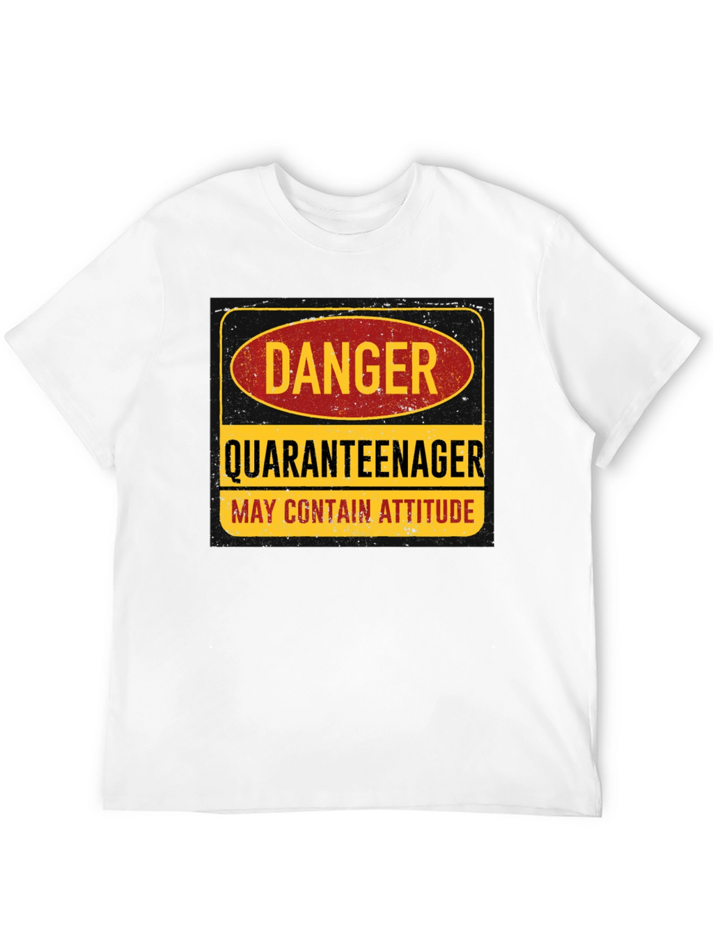 Danger Quaranteenager T-Shirt: May Contain Attitude