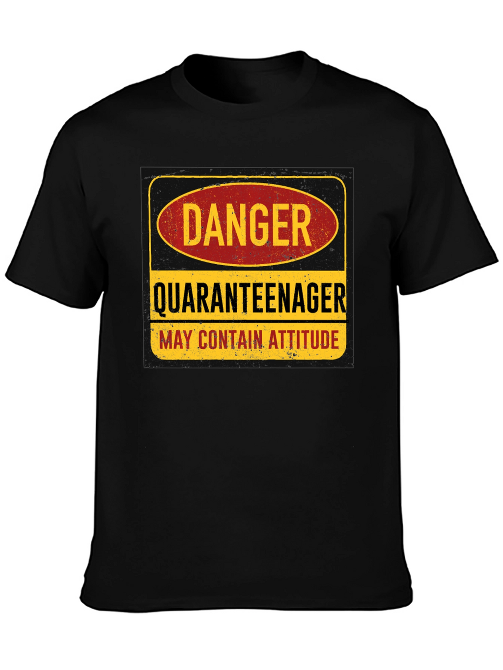 Danger Quaranteenager T-Shirt: May Contain Attitude