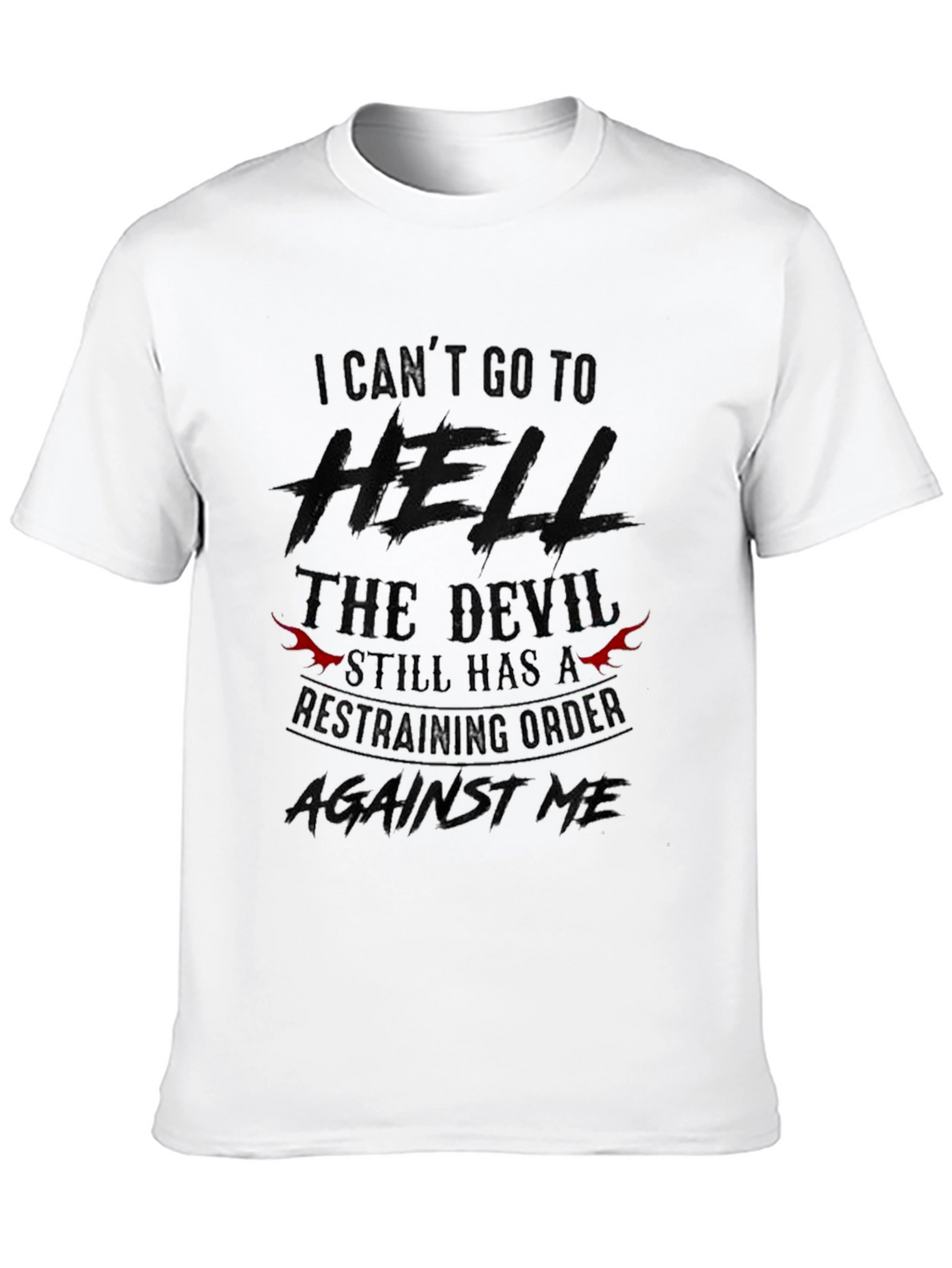 I Cant Go To Hell T-Shirt
