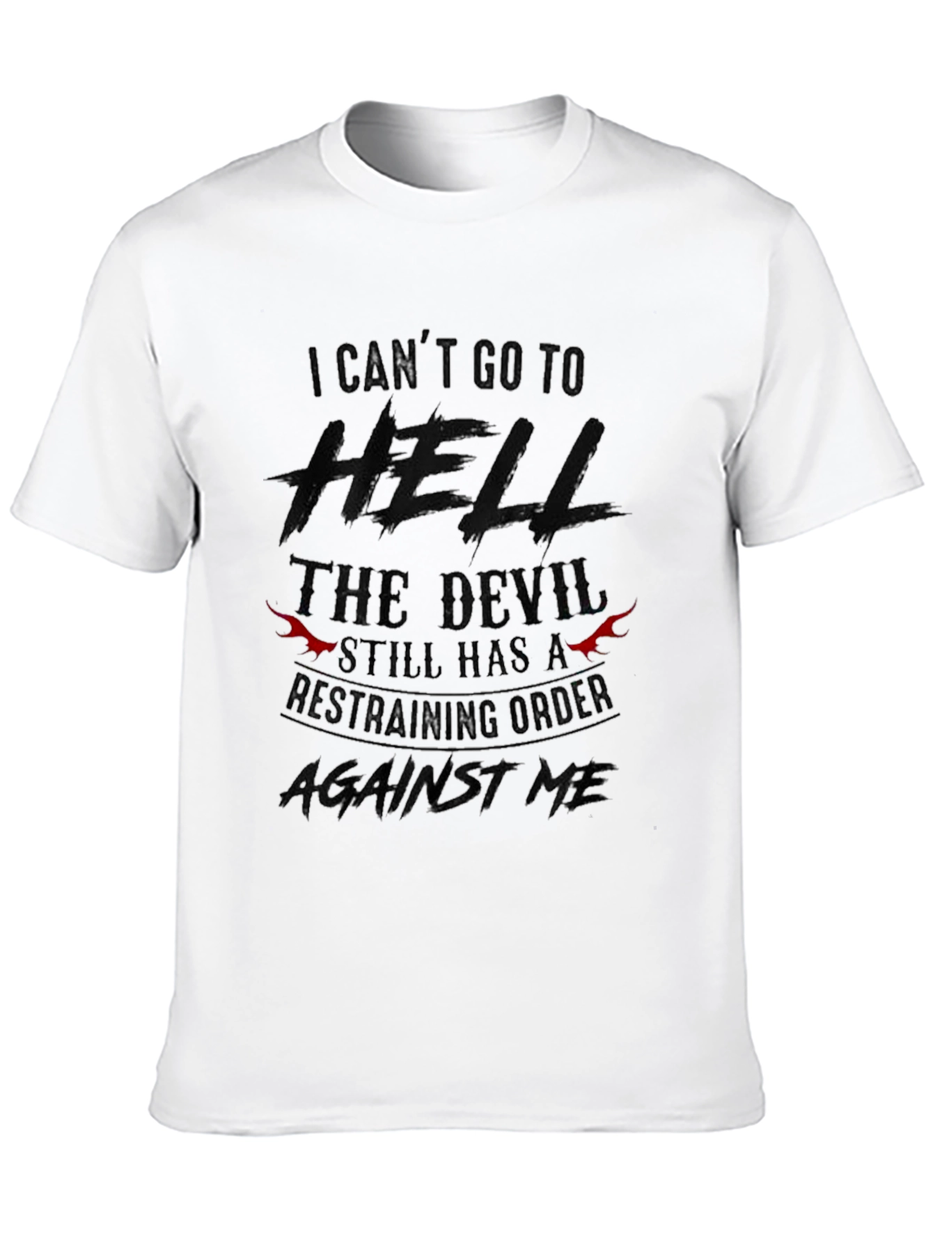 I Cant Go To Hell T-Shirt