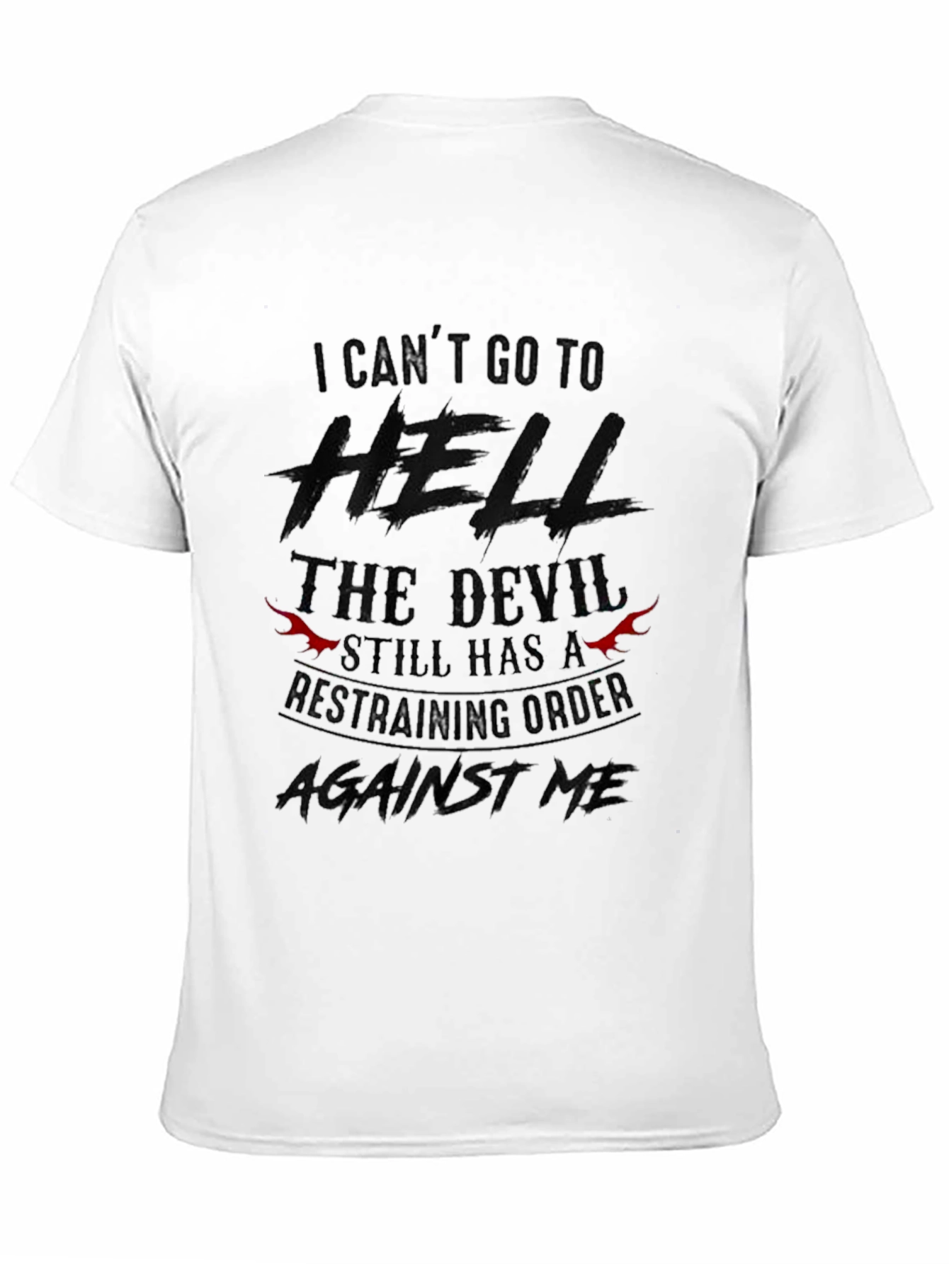 I Cant Go To Hell T-Shirt