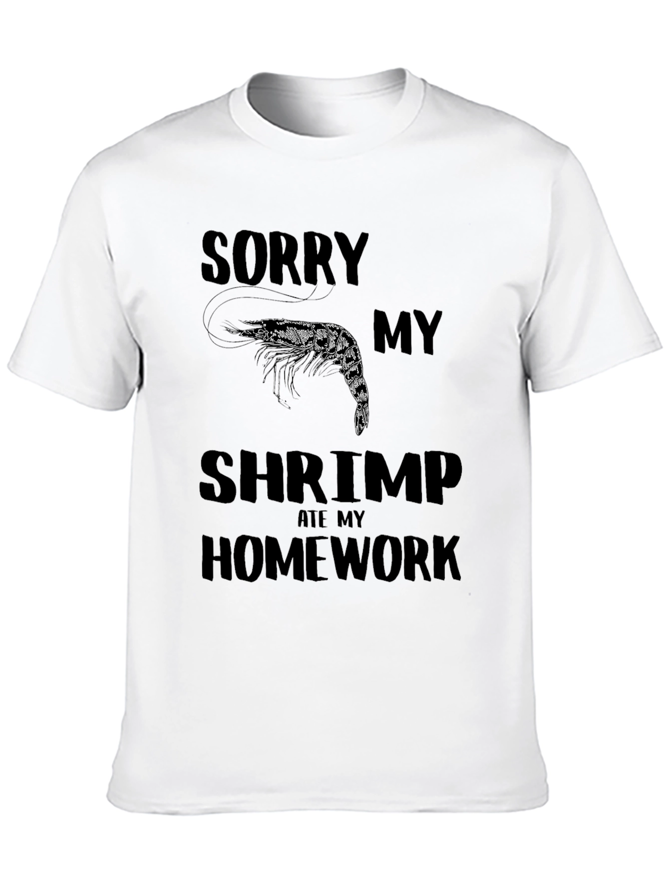 Sorry My Shrimp Ate My Homework T-Shirt