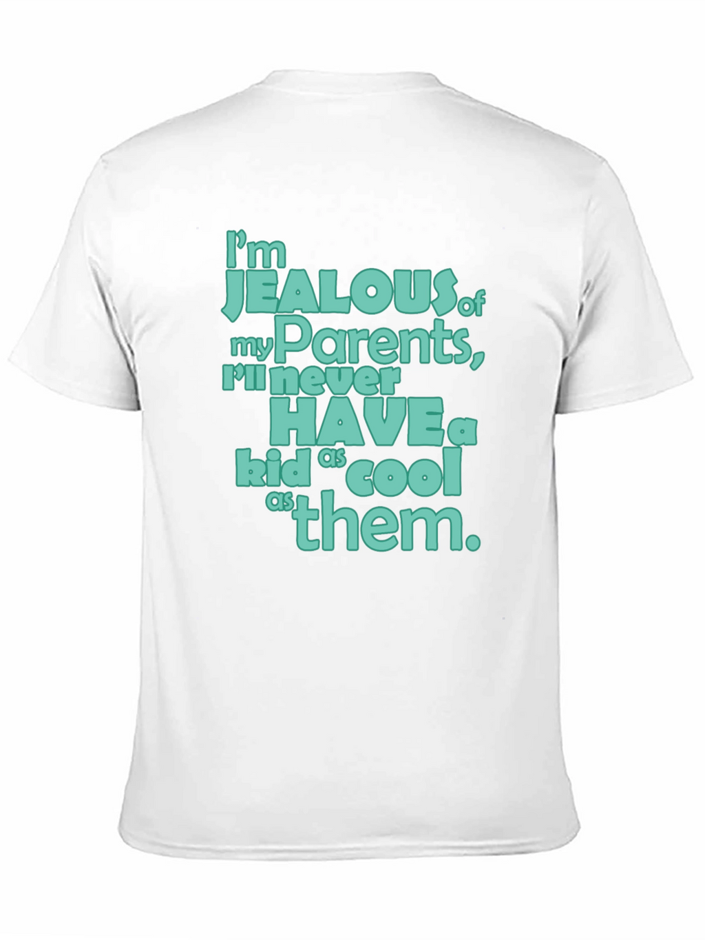 Jealous of My Parents T-Shirt