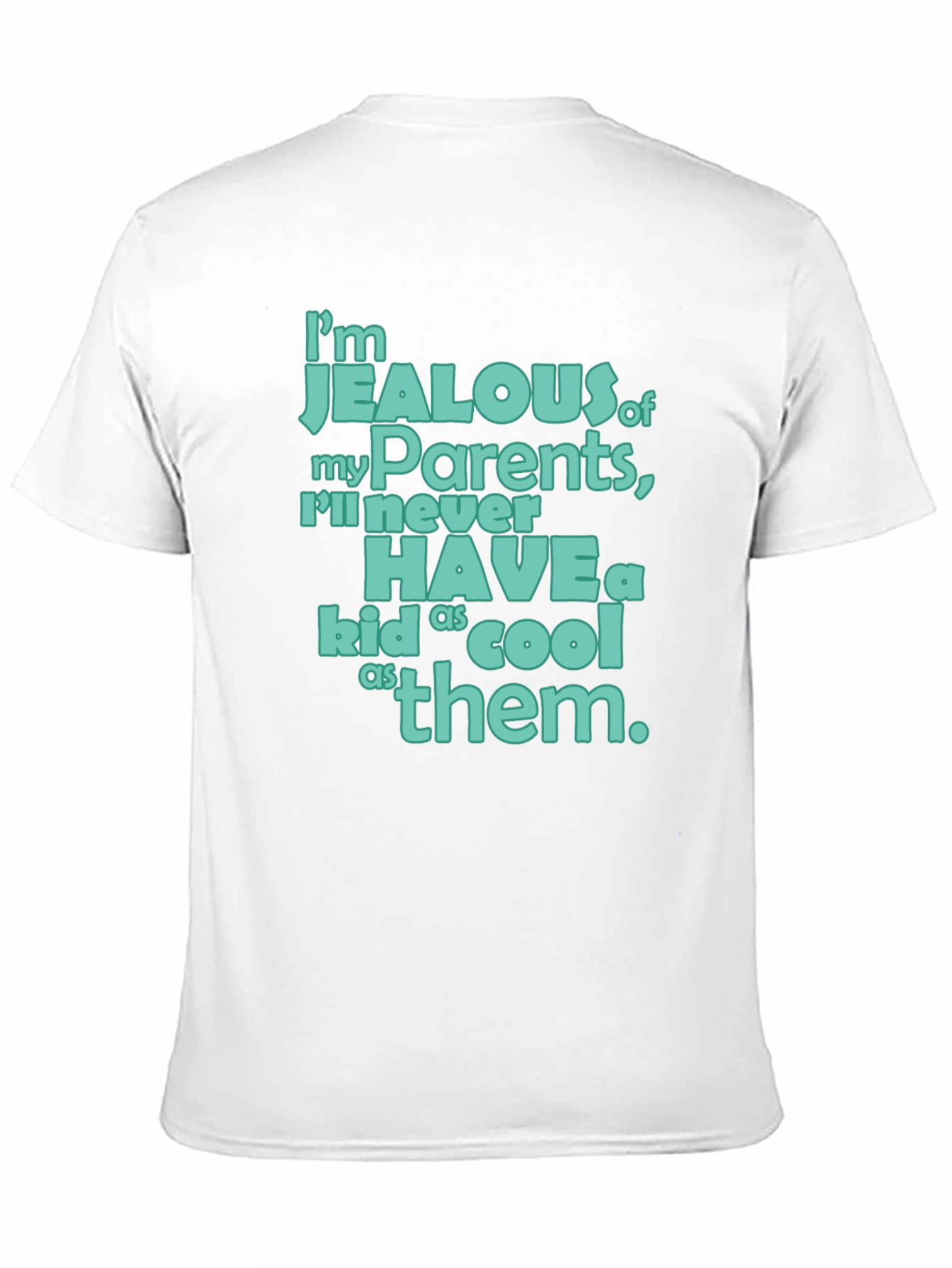 Jealous of My Parents T-Shirt