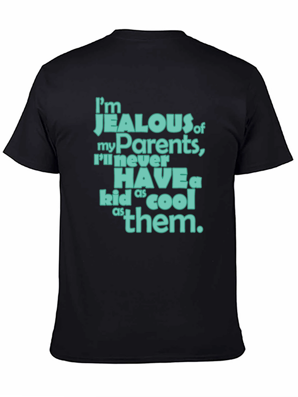 Jealous of My Parents T-Shirt