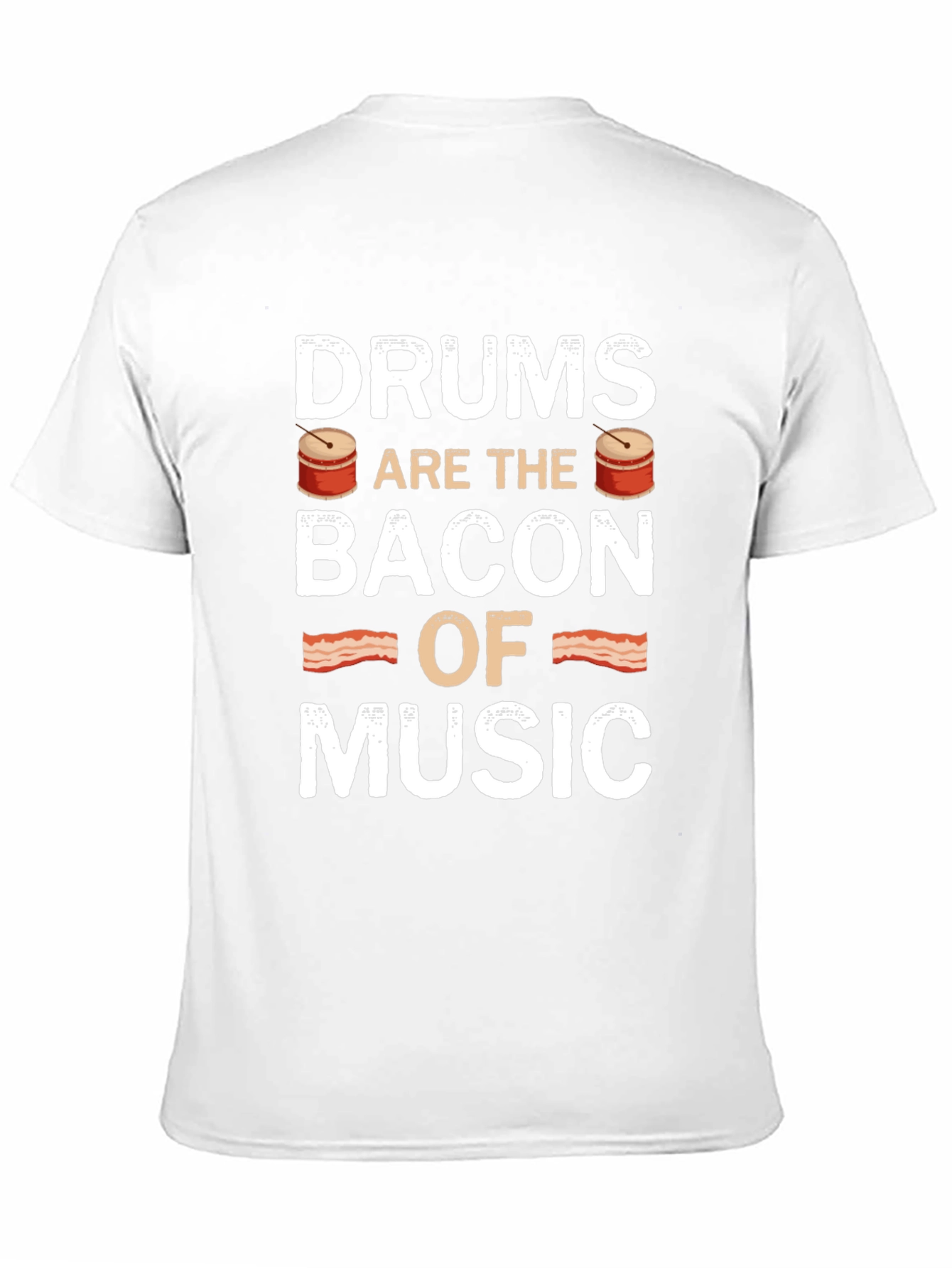 Drums are the Bacon of Music T-Shirt