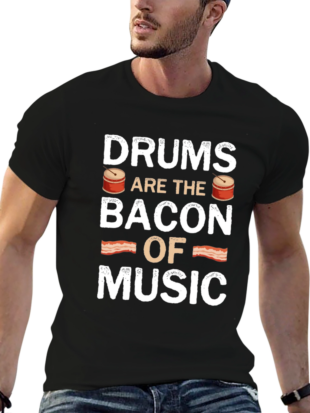 Drums are the Bacon of Music T-Shirt