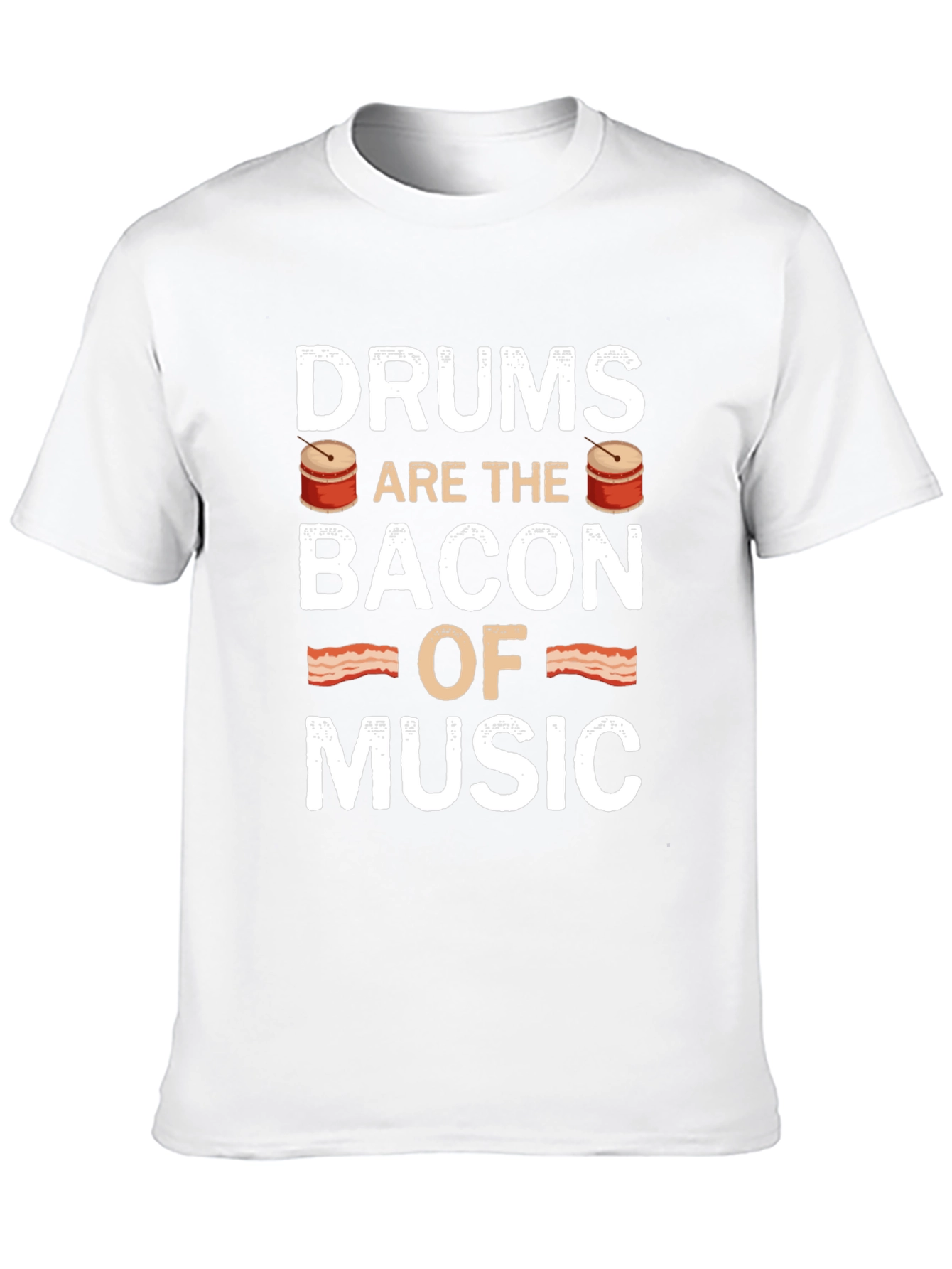 Drums are the Bacon of Music T-Shirt