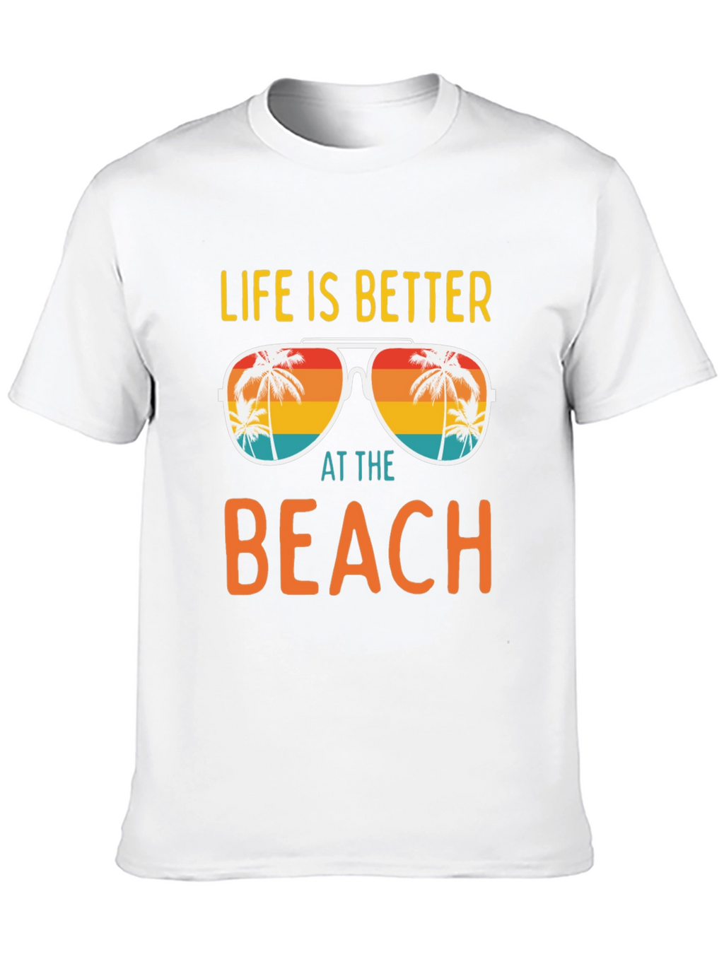 Life is Better at the Beach T-Shirt