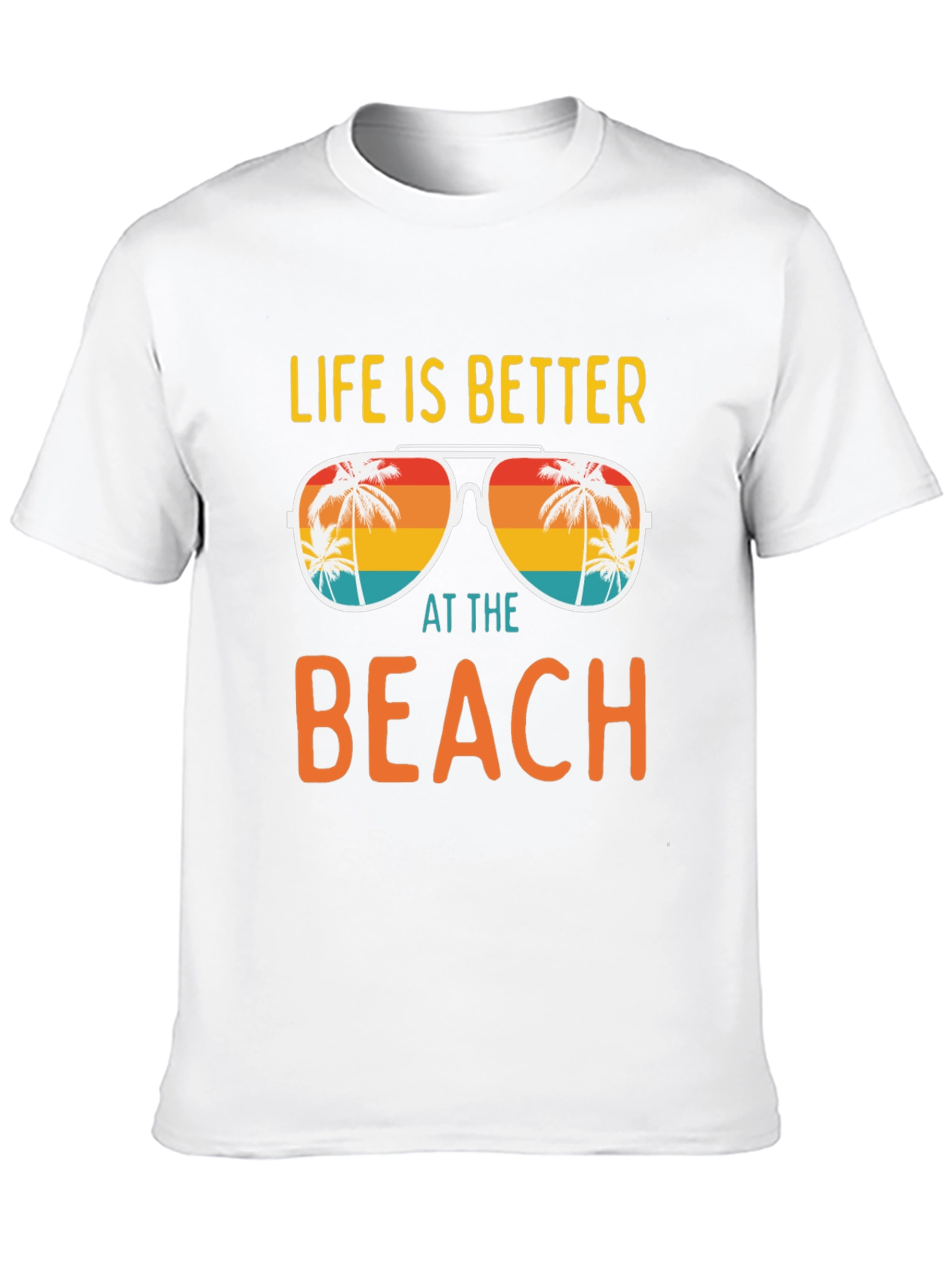 Life is Better at the Beach T-Shirt