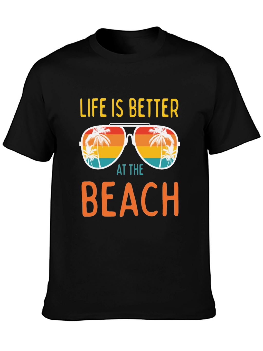 Life is Better at the Beach T-Shirt