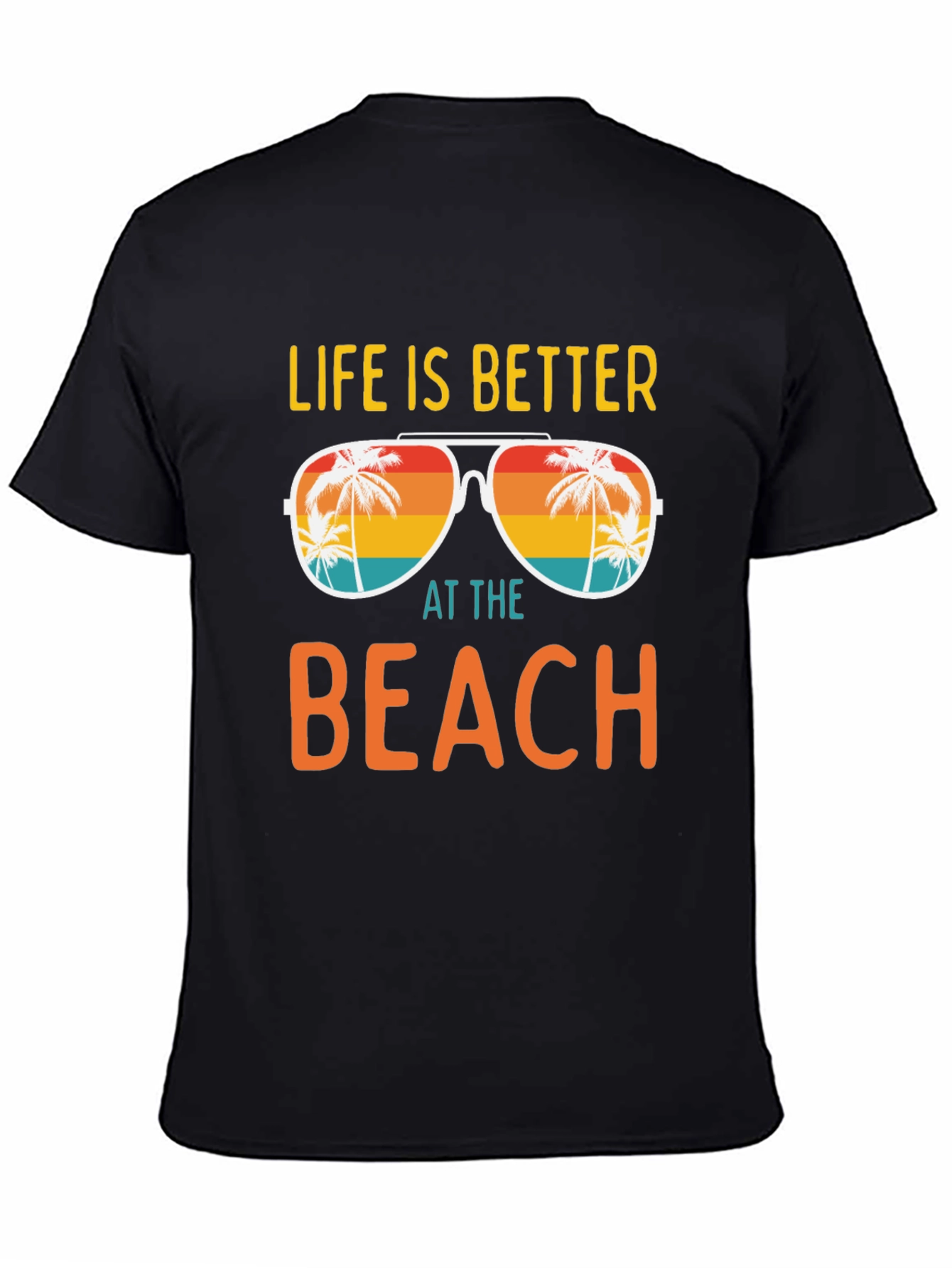 Life is Better at the Beach T-Shirt