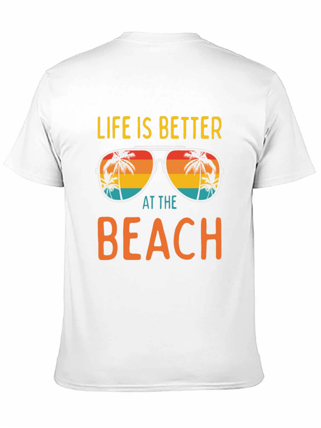 Life is Better at the Beach T-Shirt