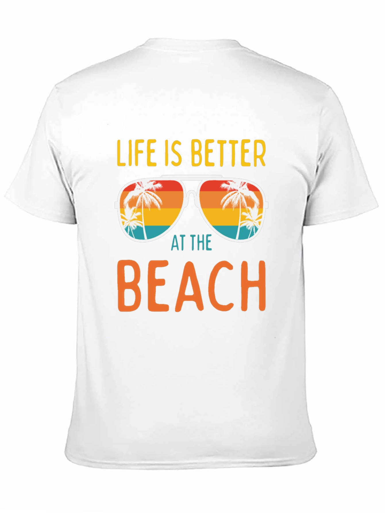 Life is Better at the Beach T-Shirt