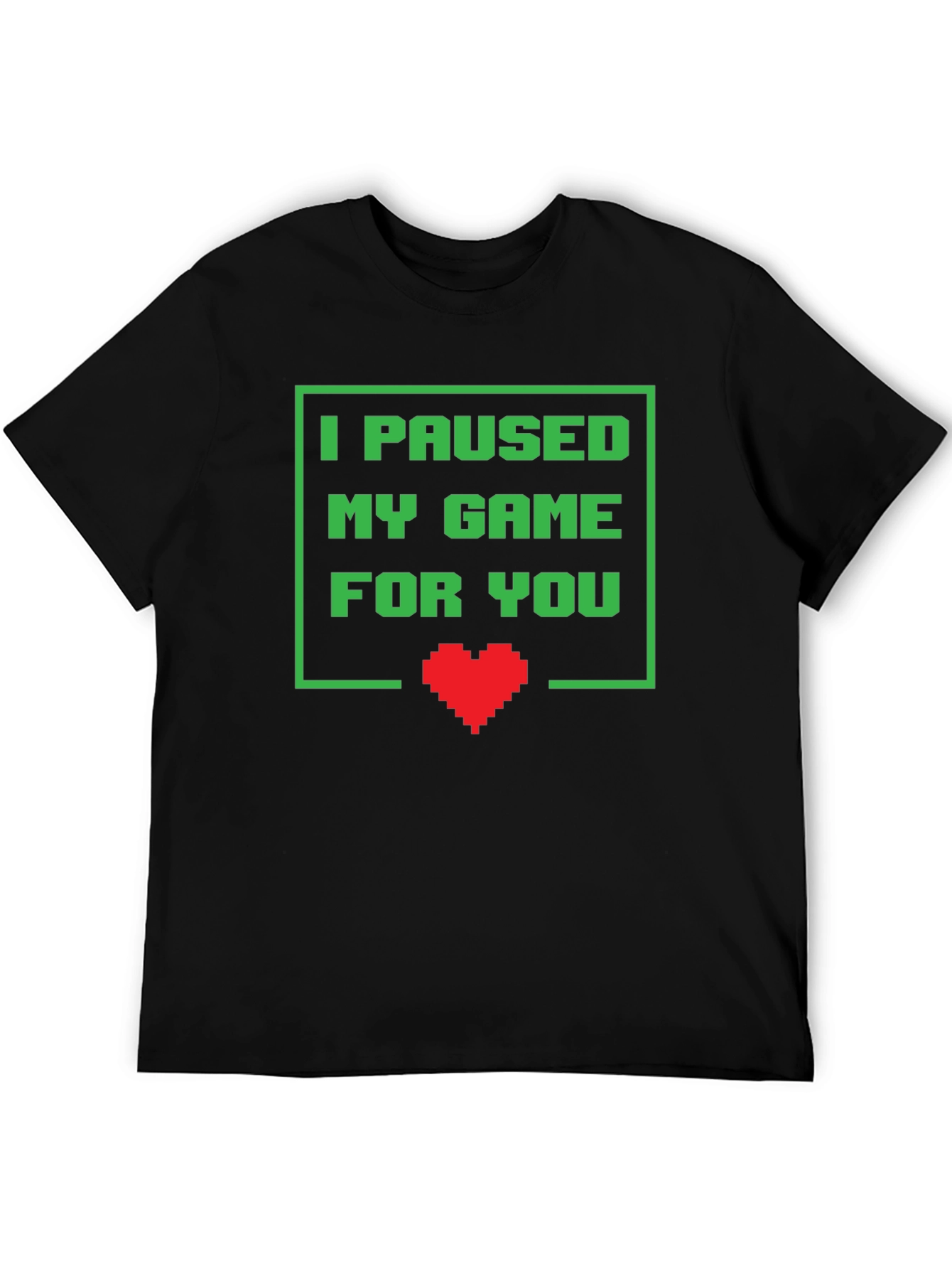 Gamer T-Shirt - I Paused My Game For You - Pixel Heart