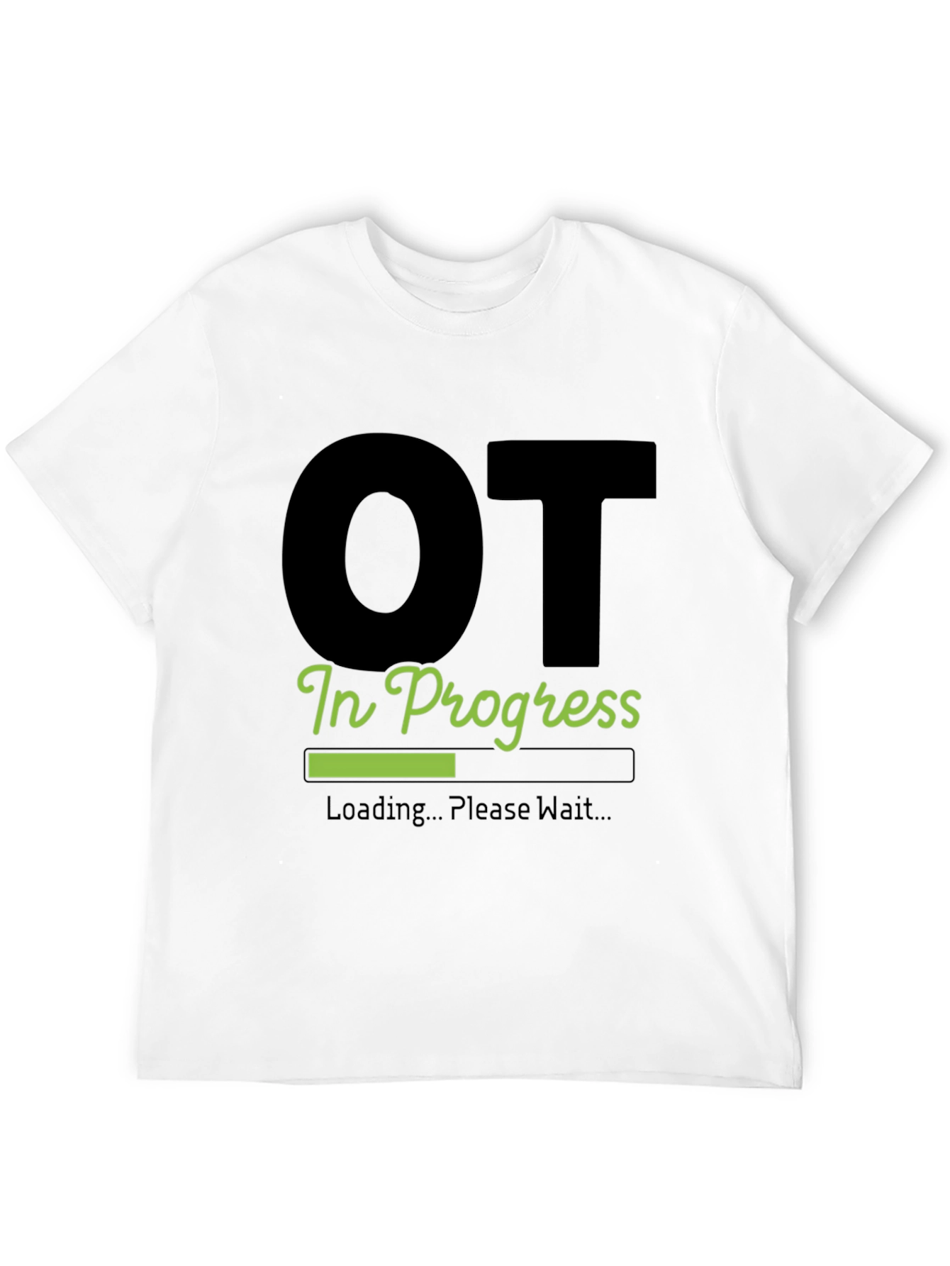 OT In Progress Loading T-Shirt
