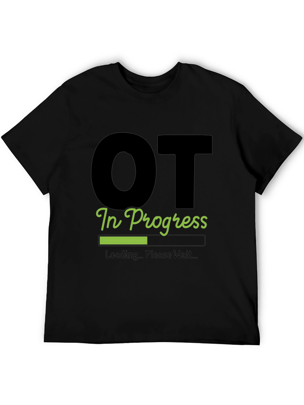 OT In Progress Loading T-Shirt