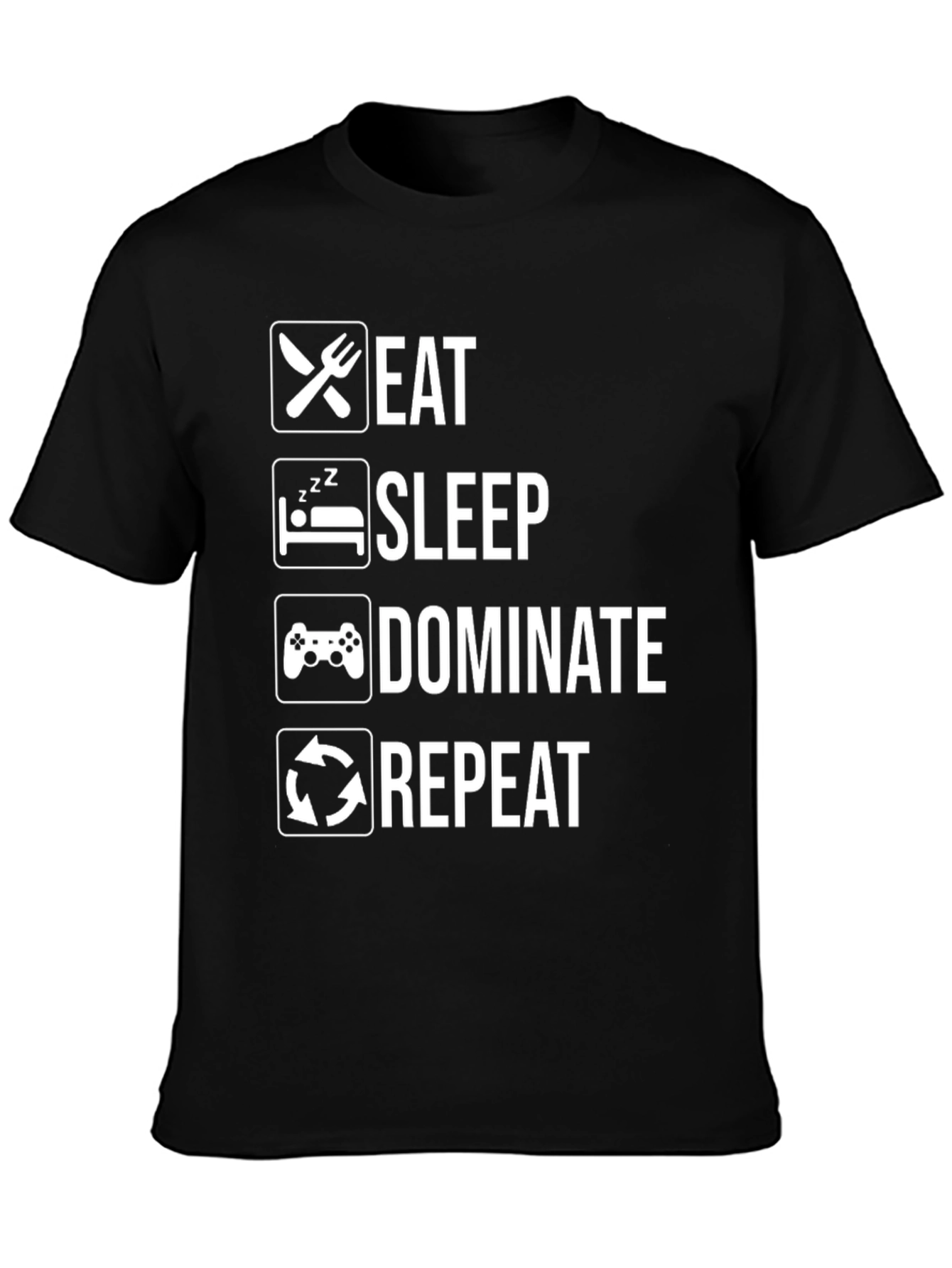 Eat Sleep Dominate Repeat Gamer T-Shirt - Black