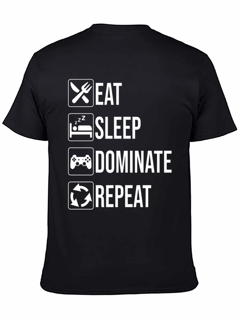 Eat Sleep Dominate Repeat Gamer T-Shirt - Black