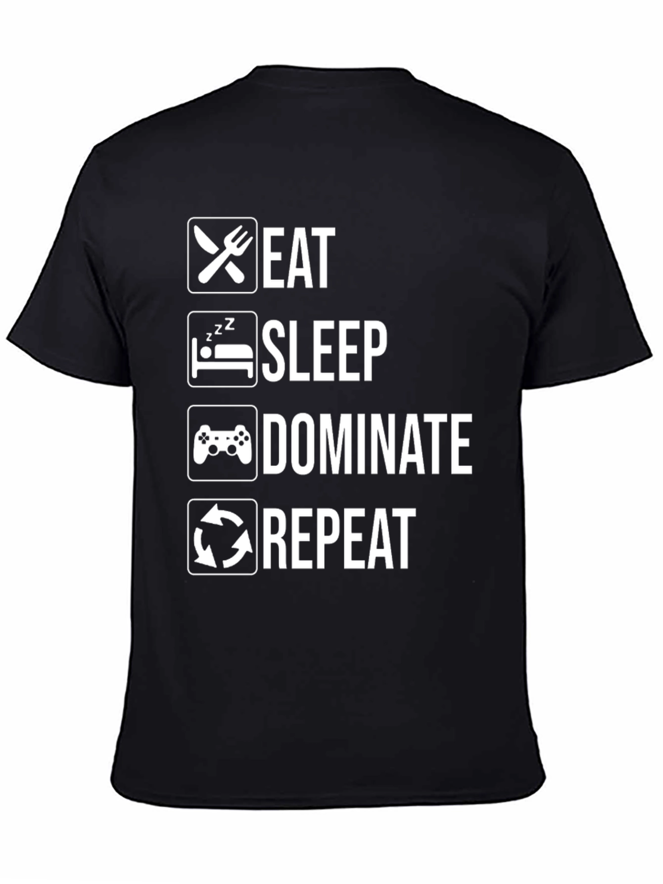 Eat Sleep Dominate Repeat Gamer T-Shirt - Black