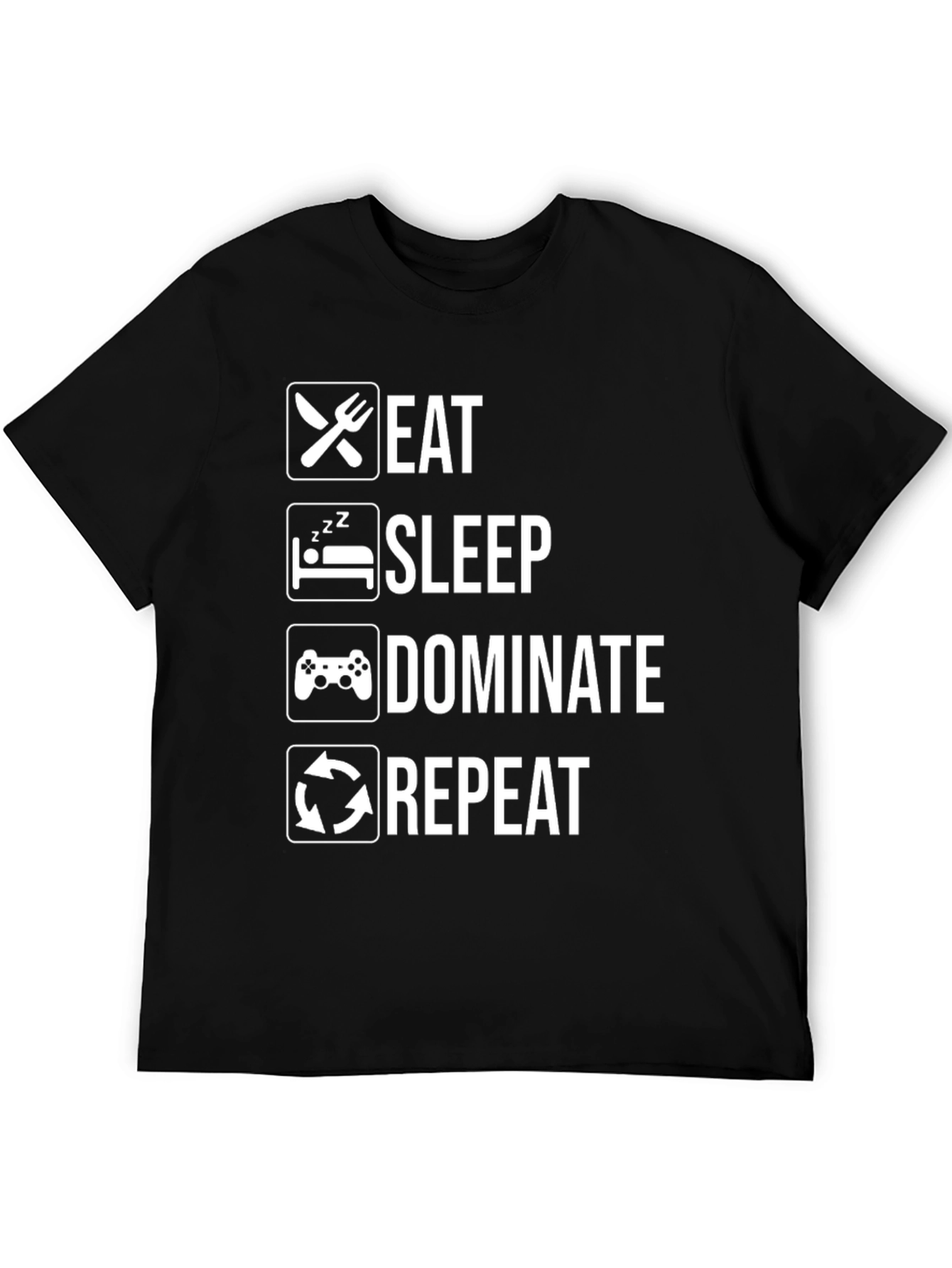 Eat Sleep Dominate Repeat Gamer T-Shirt - Black