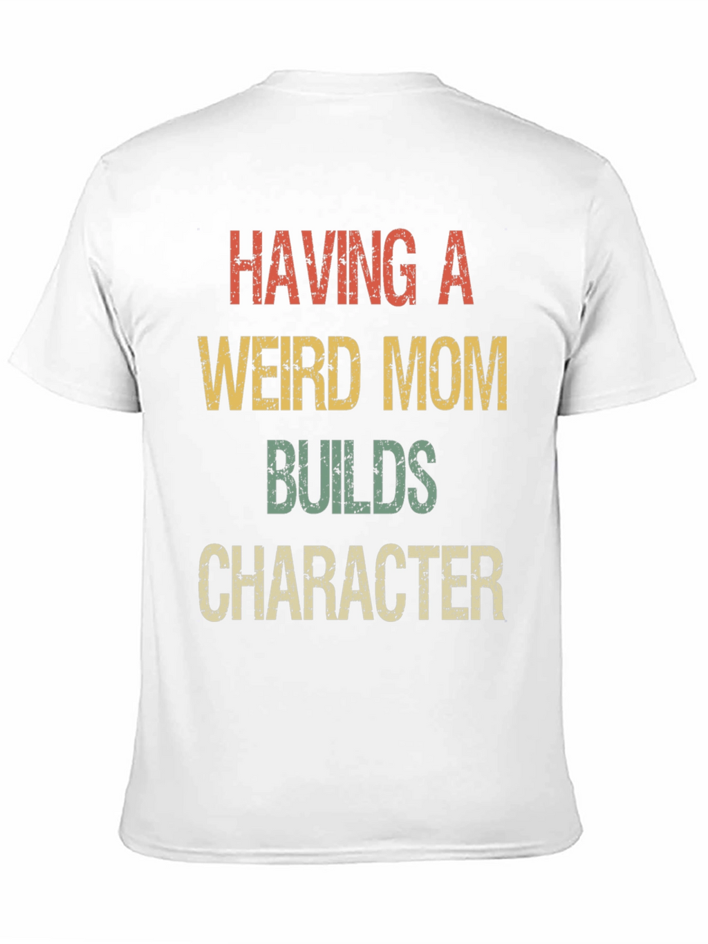 Having a Weird Mom T-Shirt Funny Novelty Tee