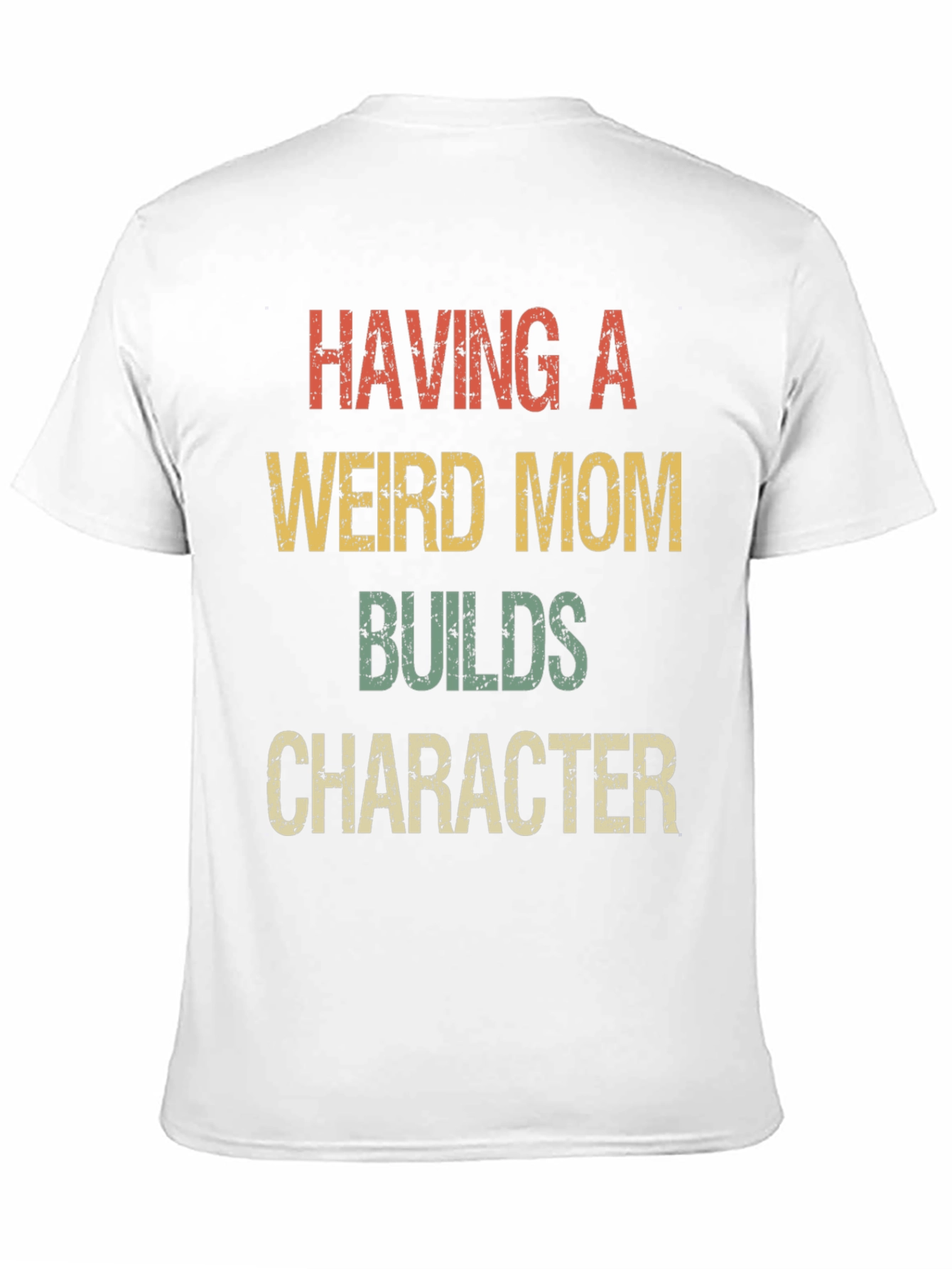 Having a Weird Mom T-Shirt Funny Novelty Tee