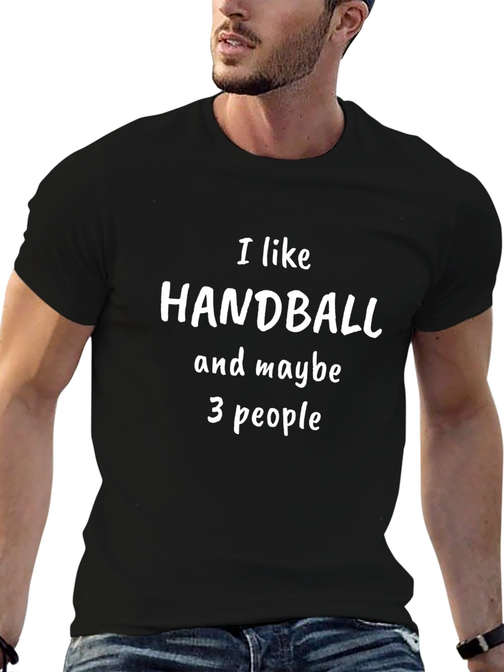 I Like Handball & Maybe 3 People T-Shirt