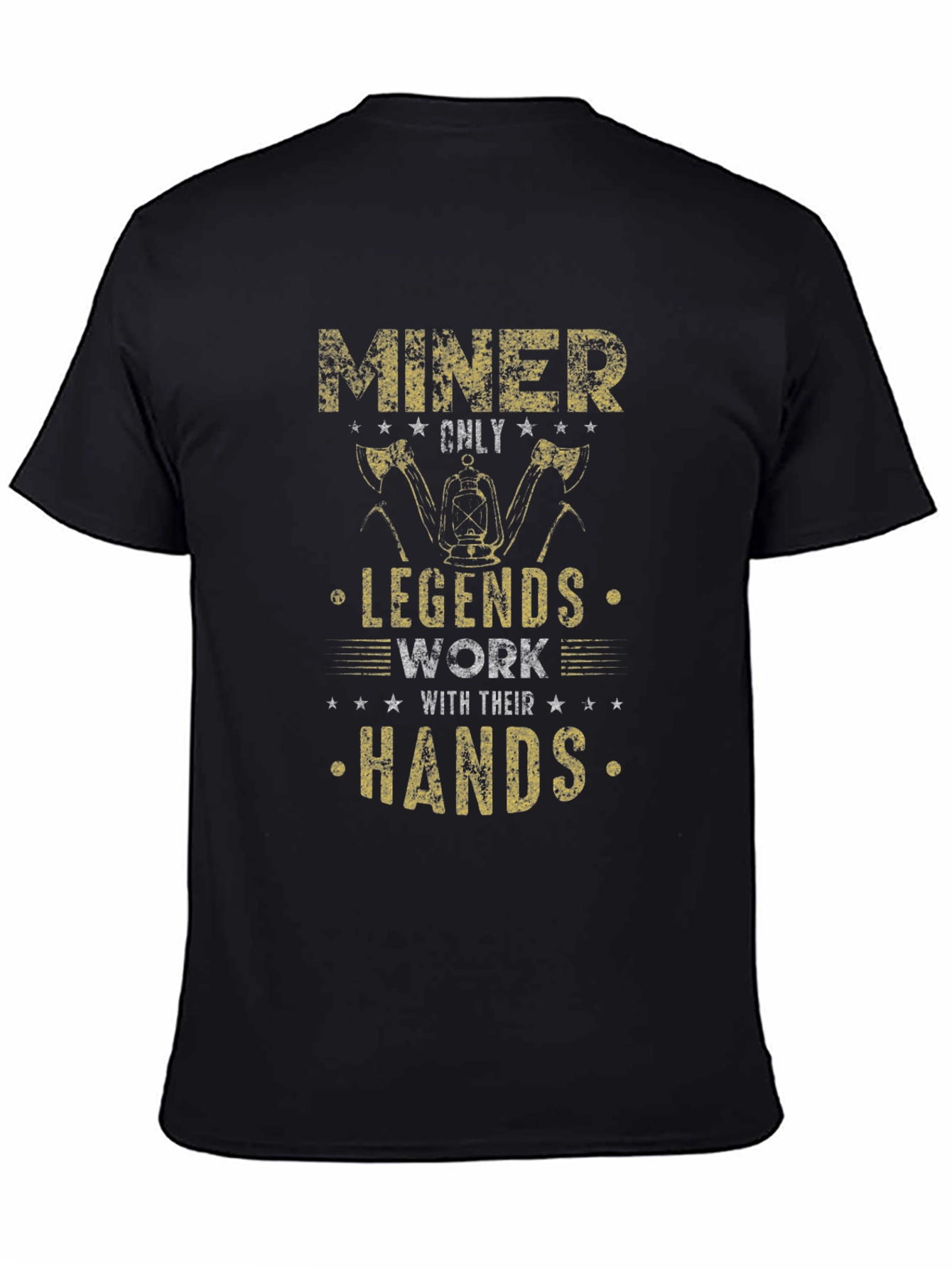 Miner Legends Work With Their Hands T-Shirt