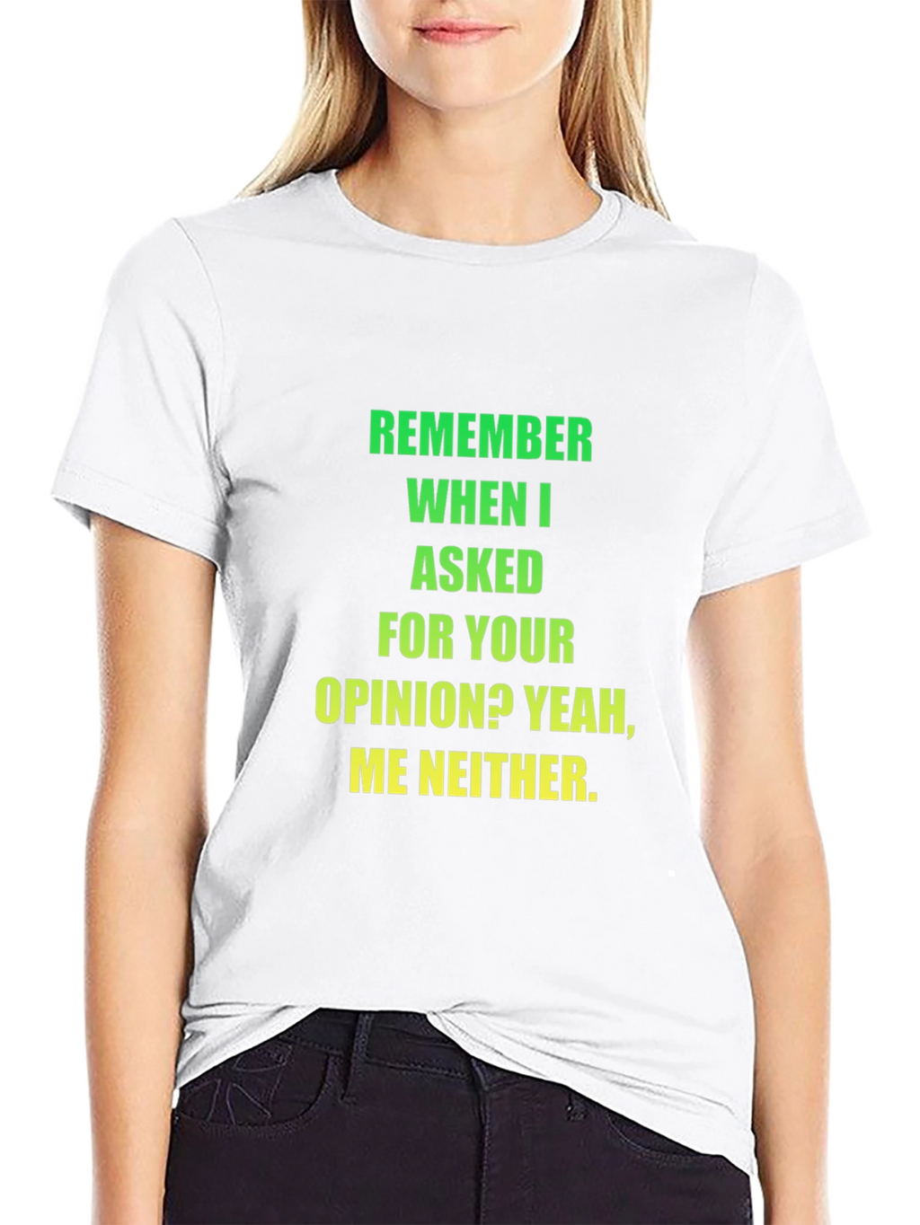 Funny Opinion T-Shirt - Sarcastic Statement Tee