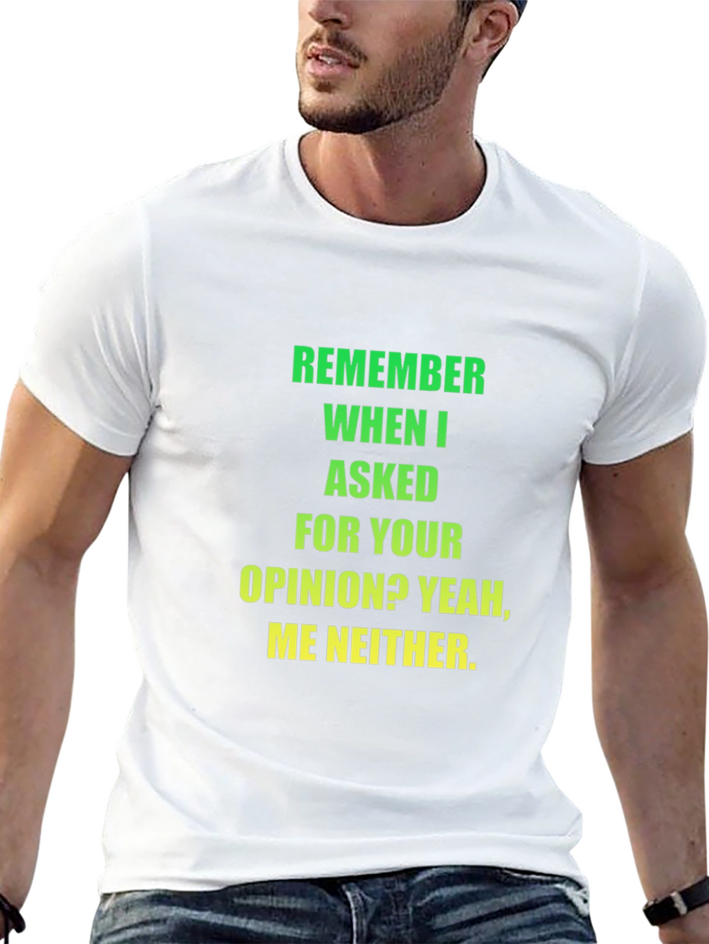 Funny Opinion T-Shirt - Sarcastic Statement Tee