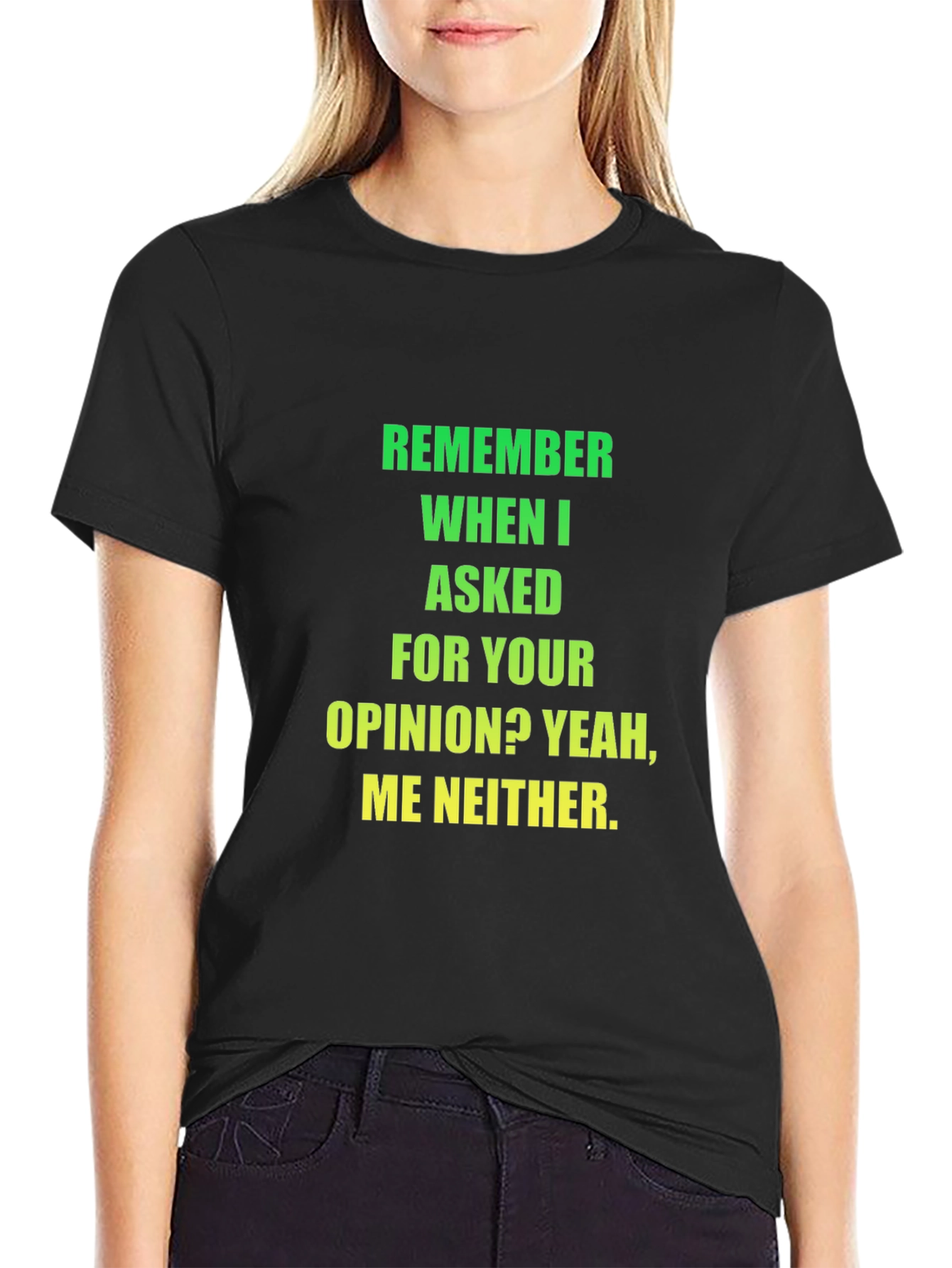 Funny Opinion T-Shirt - Sarcastic Statement Tee