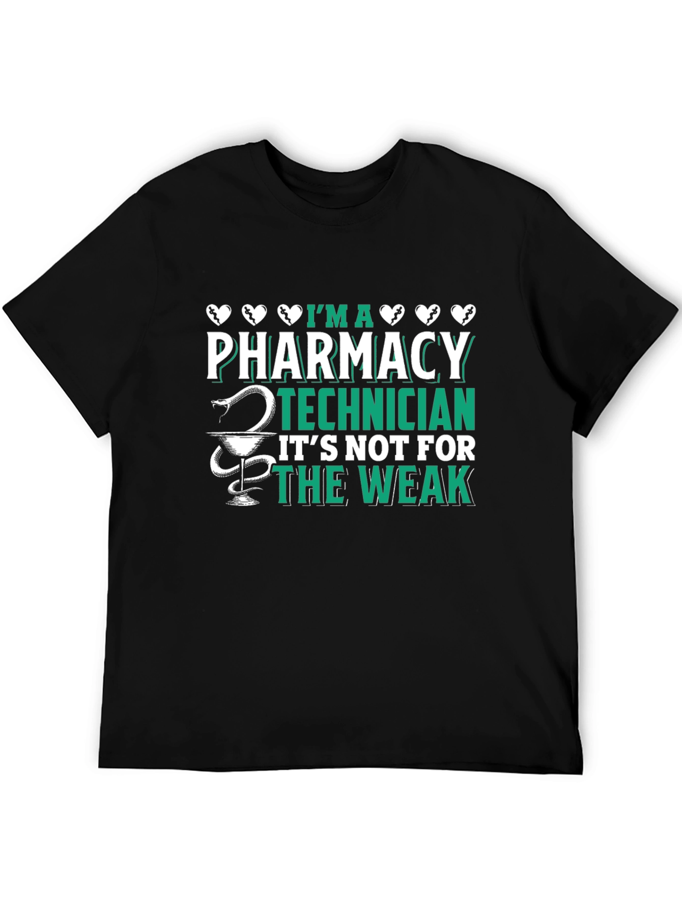 Pharmacy Technician Graphic Tee - Its Not for the Weak
