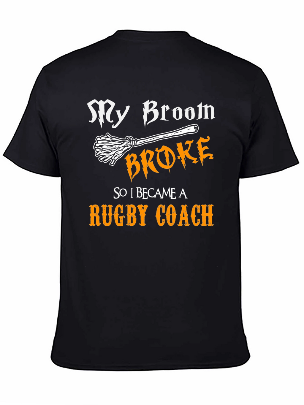 My Broom Broke Rugby Coach Graphic Tee