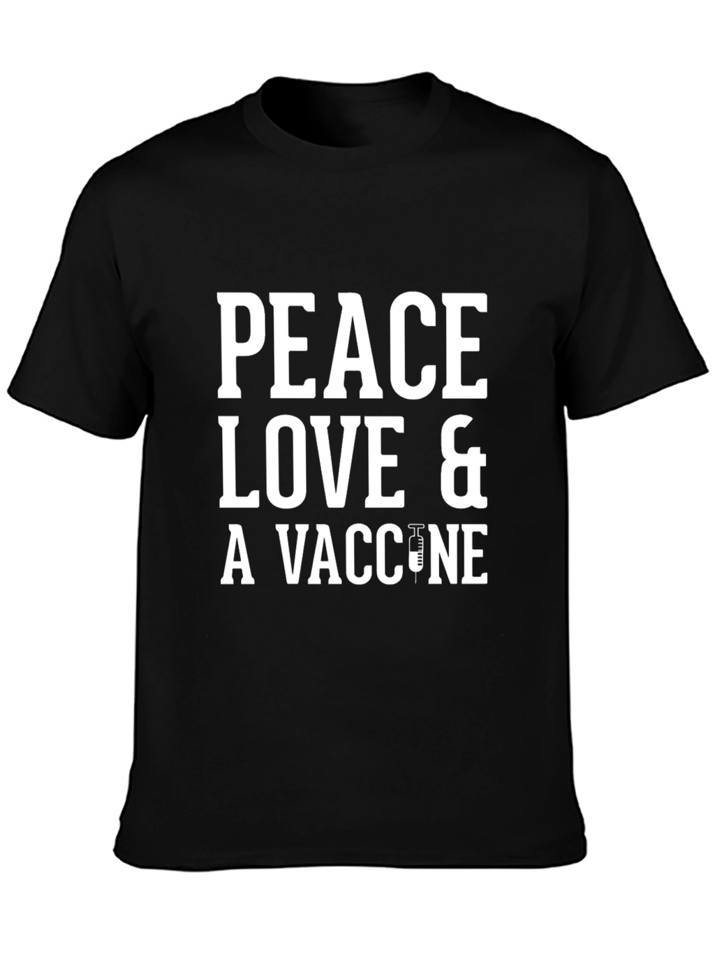Peace Love & A Vaccine T-Shirt
