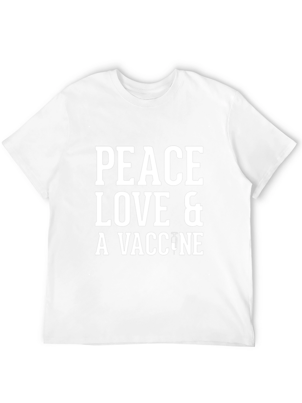 Peace Love & A Vaccine T-Shirt