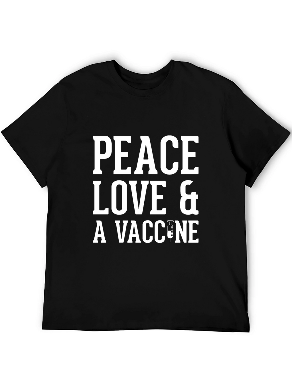 Peace Love & A Vaccine T-Shirt