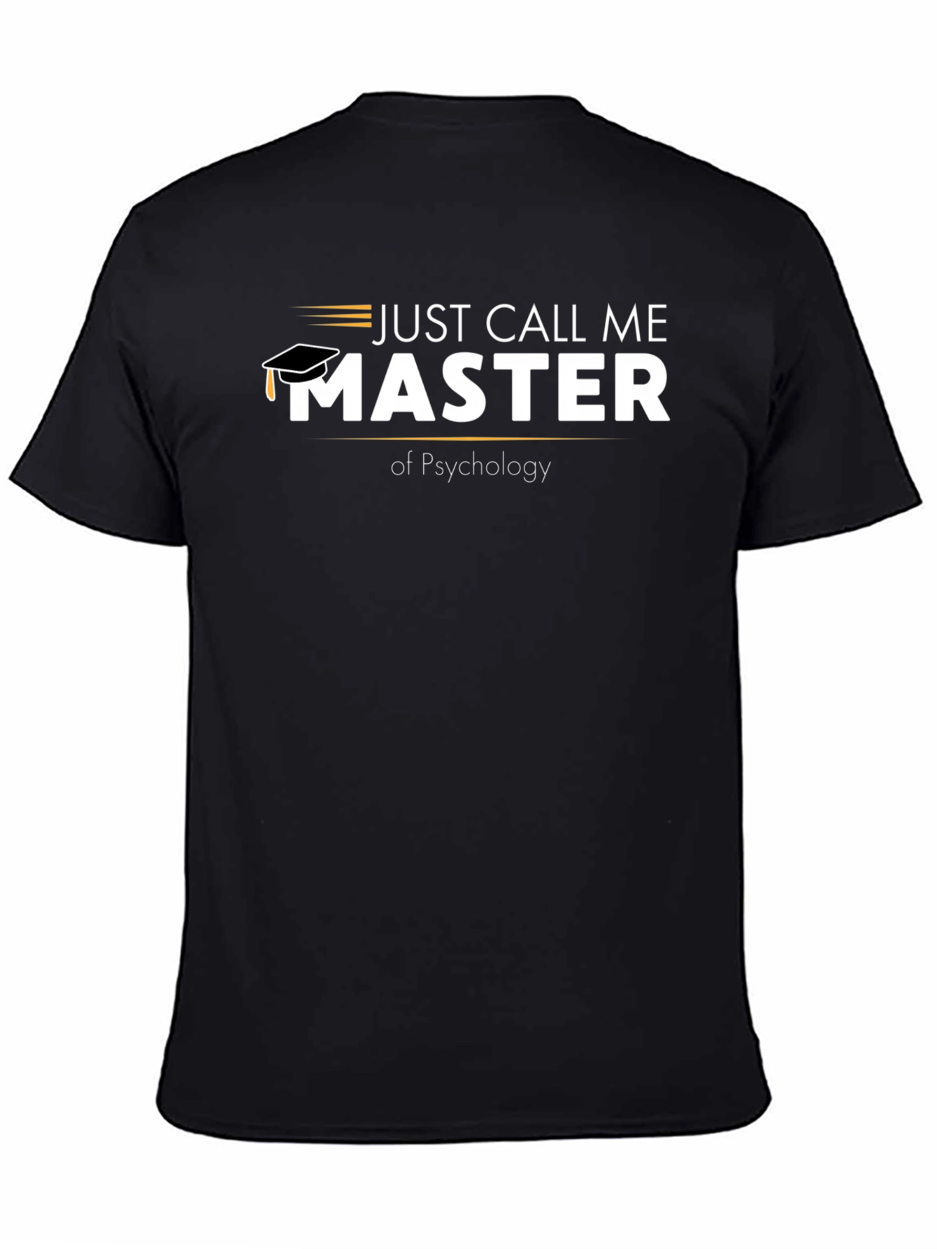 Just Call Me Master of Psychology T-Shirt