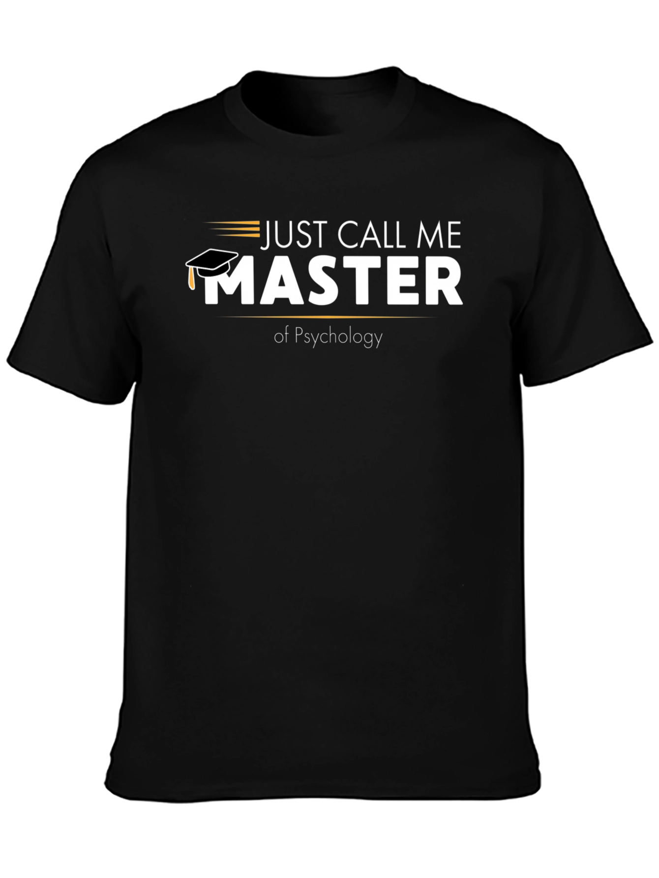 Just Call Me Master of Psychology T-Shirt