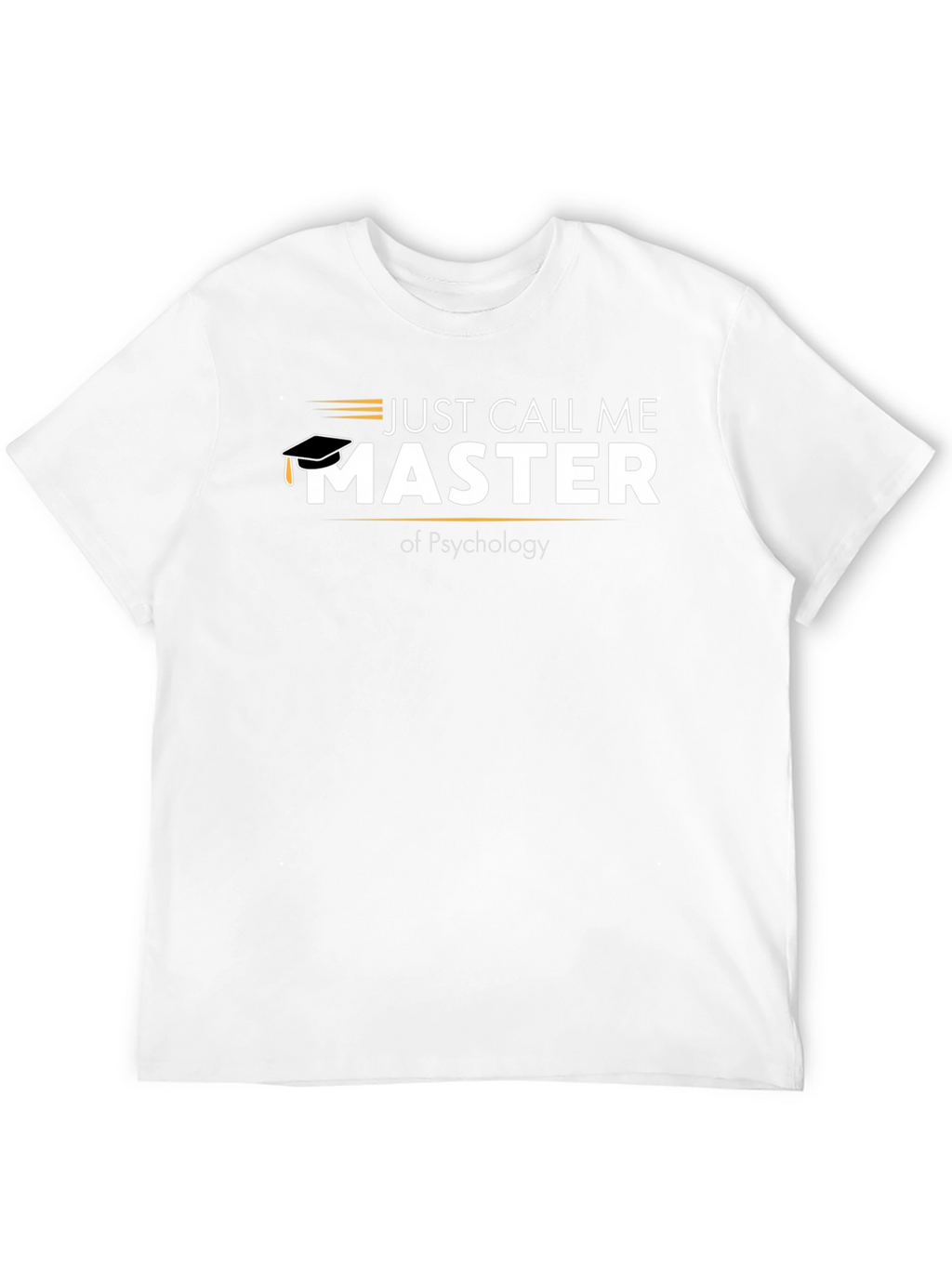 Just Call Me Master of Psychology T-Shirt
